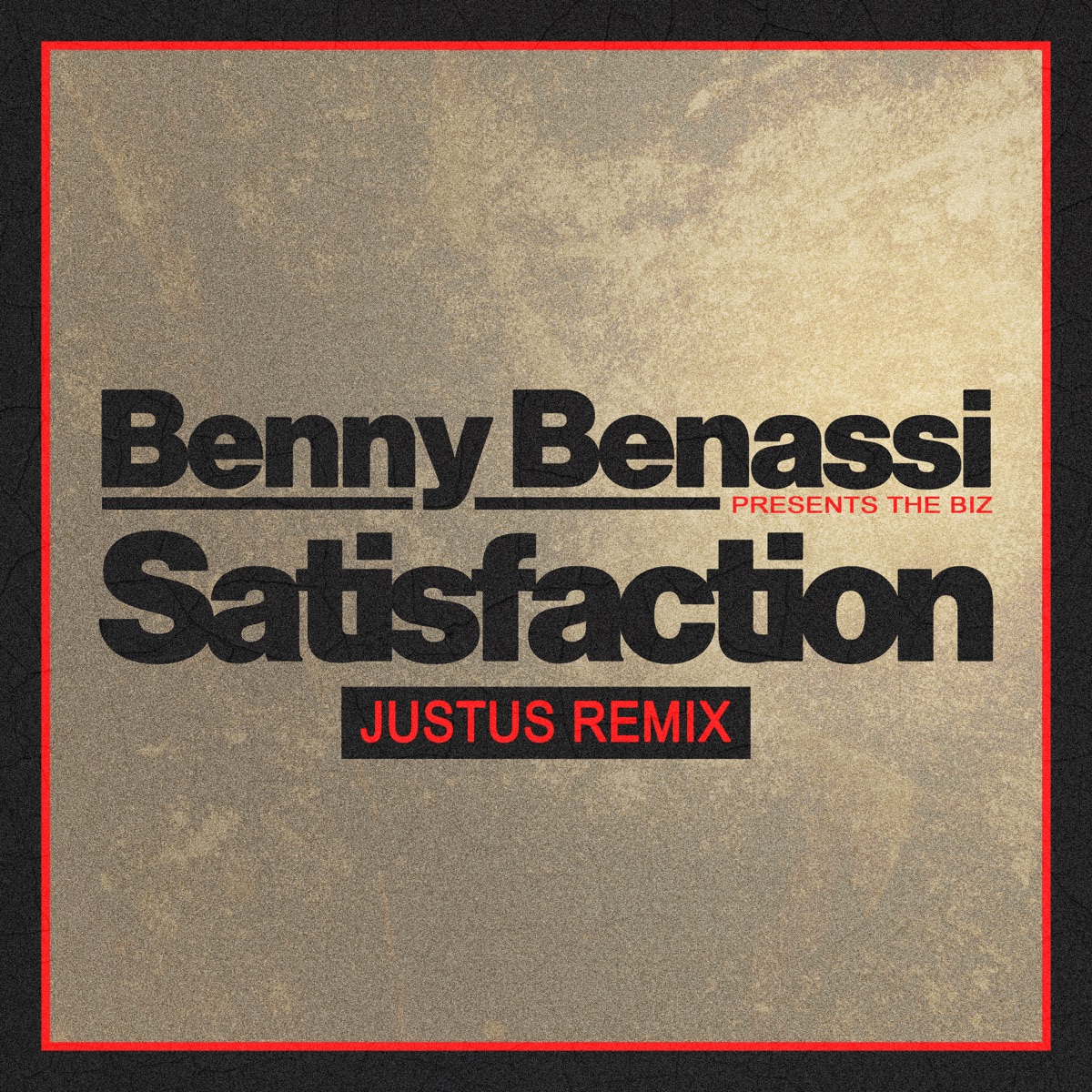 Satisfaction (Justus Remix) - Single by Benny Benassi & The Biz album cover