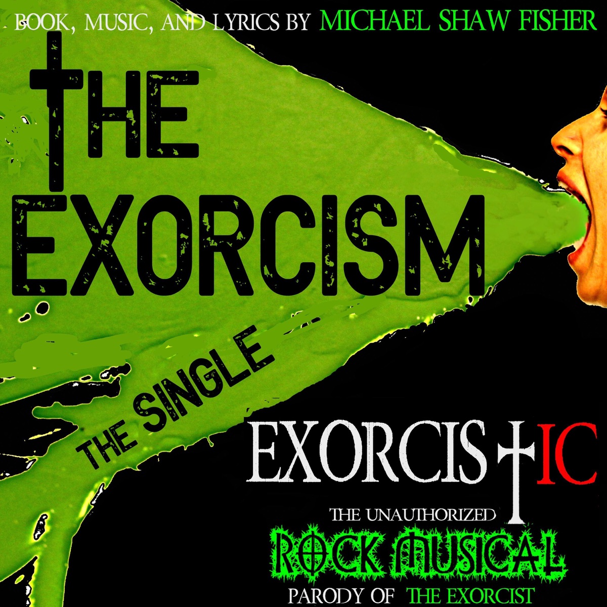 The Exorcism (feat. Emma Hunton, Brian Logan Dales, Jesse Merlin, Matthew Scott Montgomery, Carly Jibson & 2023 Cast of EXORCISTIC: The Unauthorized Rock Musical Parody of "the Exorcist") - Single by Michael Shaw Fisher album cover