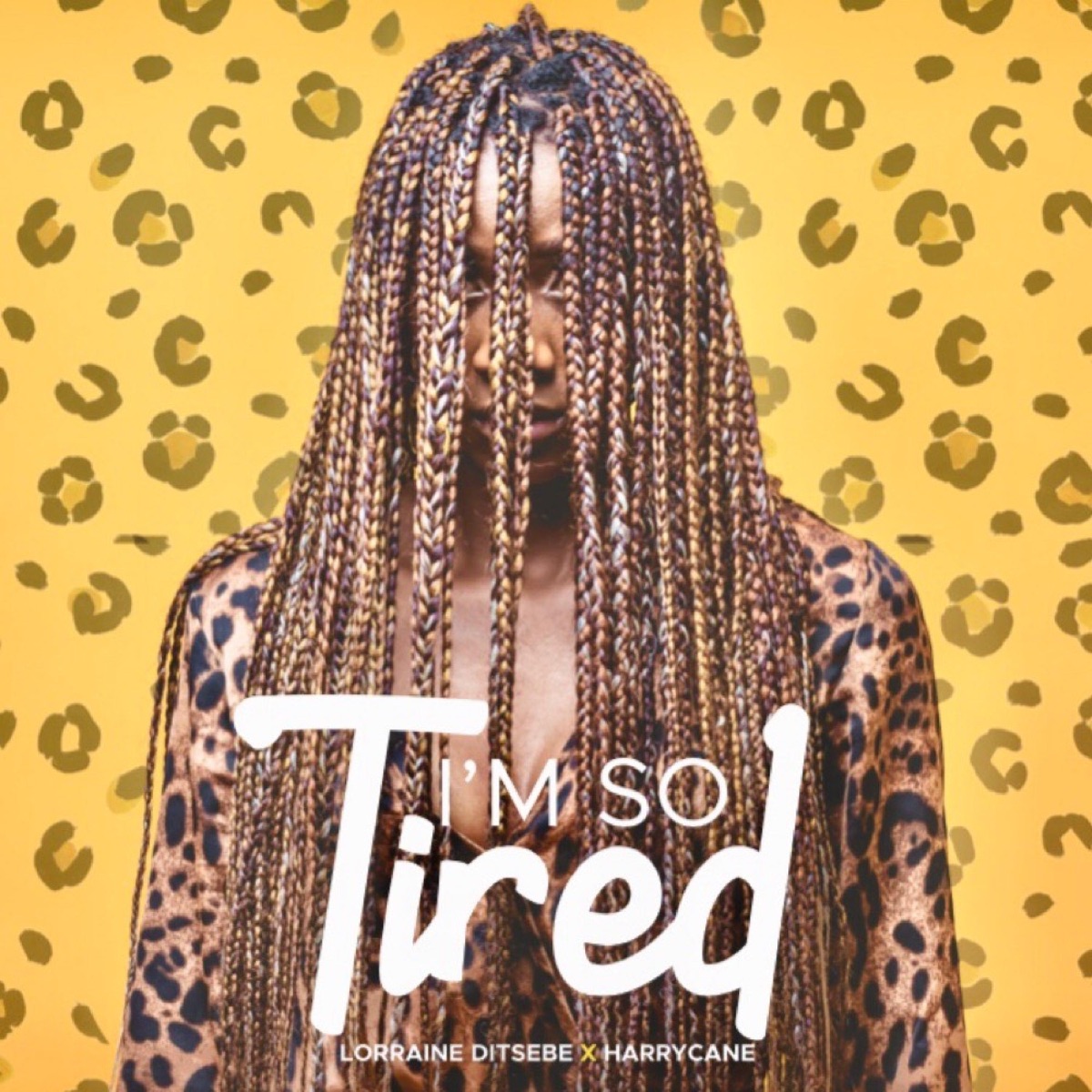 I'm so tired (feat. HarryCane) - Single by Lorraine Ditsebe album cover