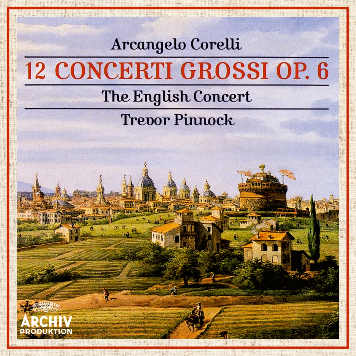 Corelli: 12 Concerti Grossi, Op. 6 by The English Concert & Trevor Pinnock album cover