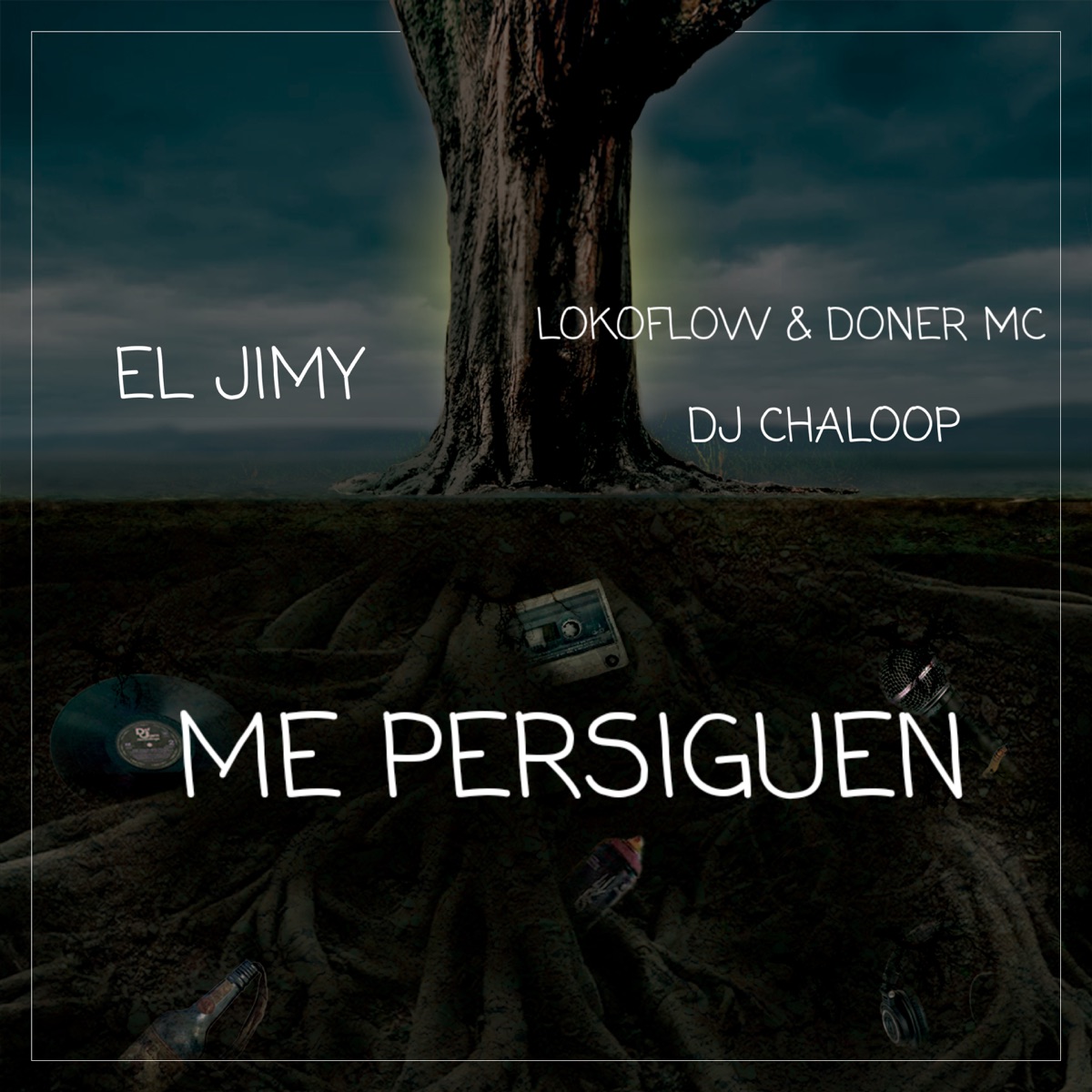 Me Persiguen (feat. Lokoflow & DonerMc & Dj Chaloop) - Single by El Jimy album cover