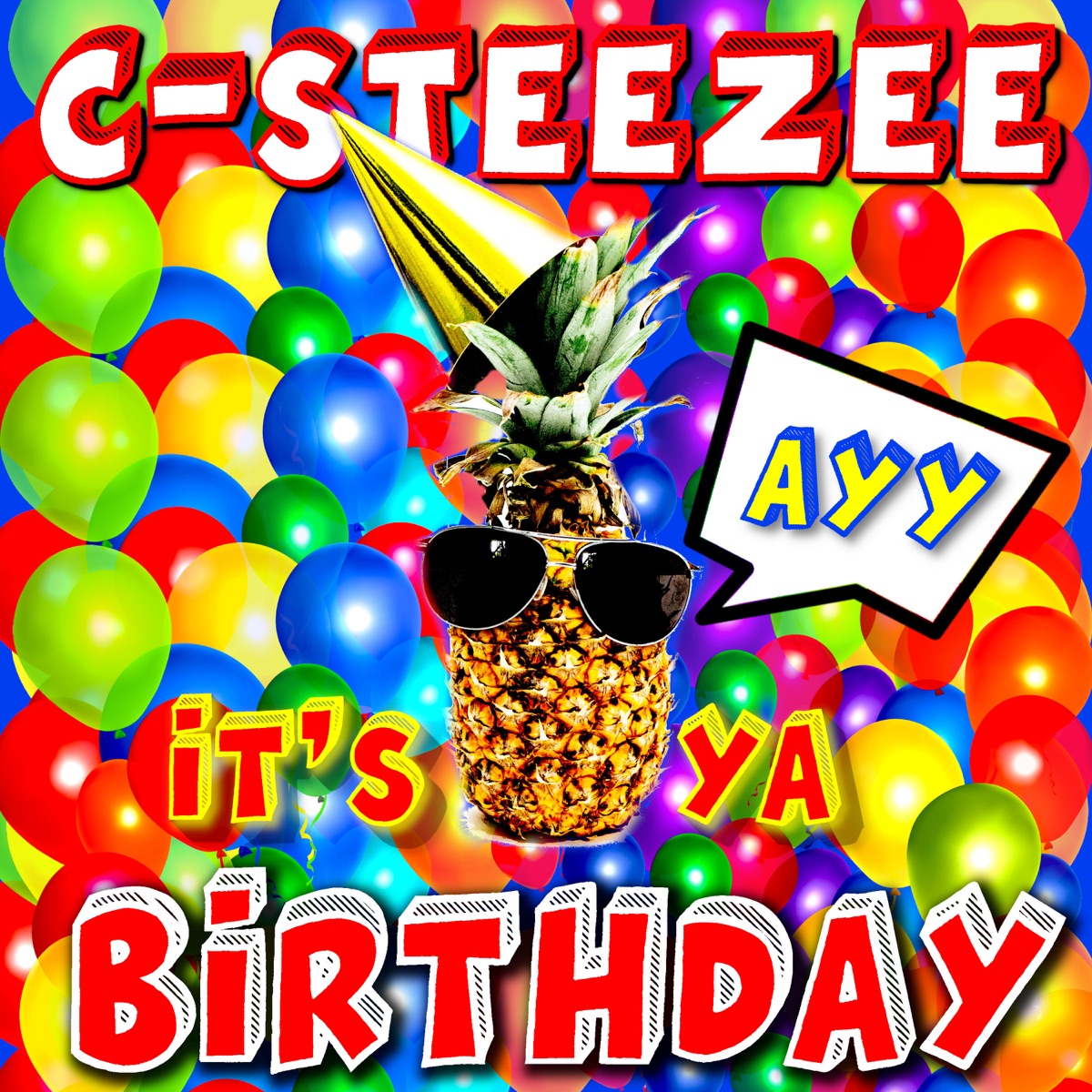 Ayy It's Ya Birthday - Single by C-Steezee album cover