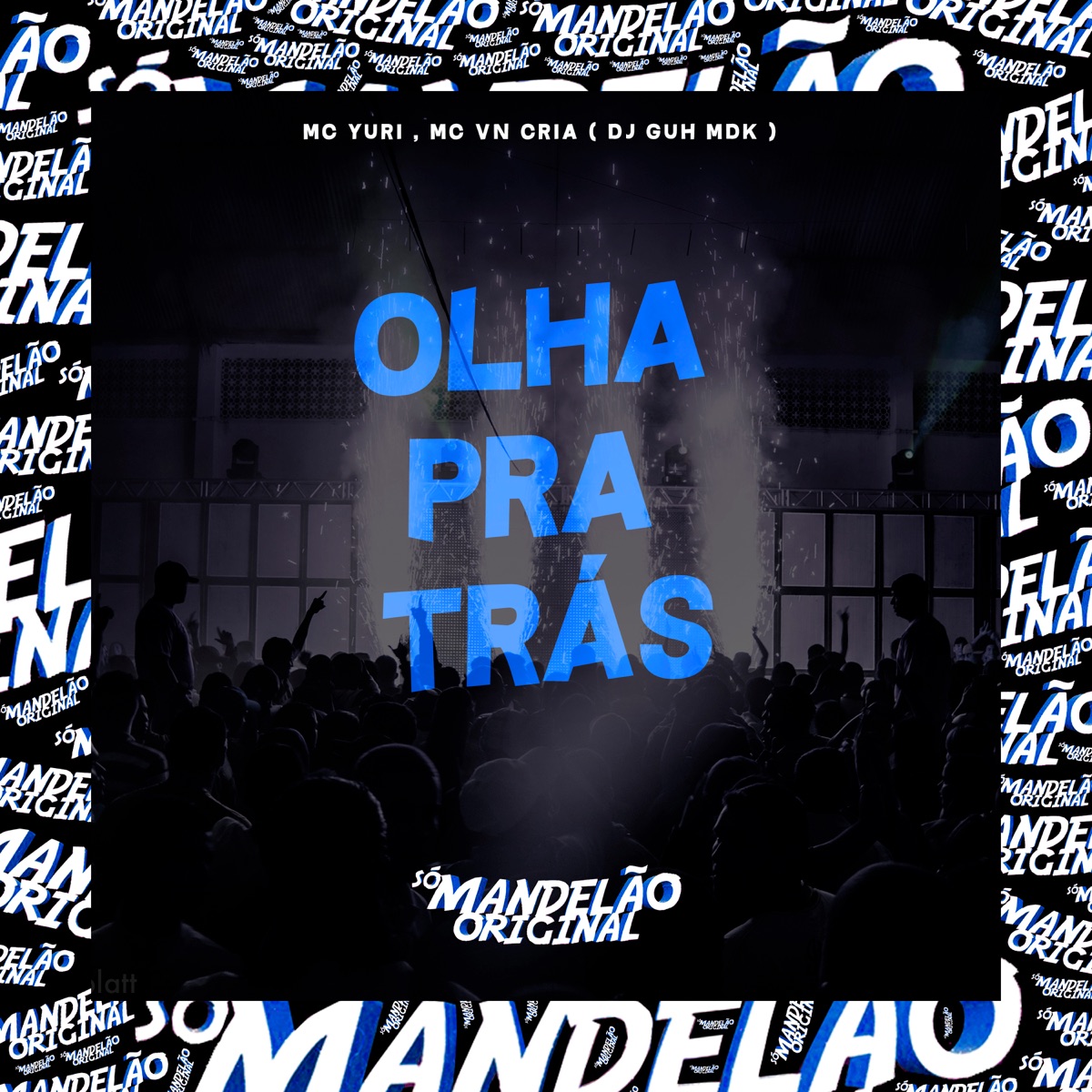Olha pra Trás - Single by MC Yuri, MC Vn Cria & DJ Guh mdk album cover