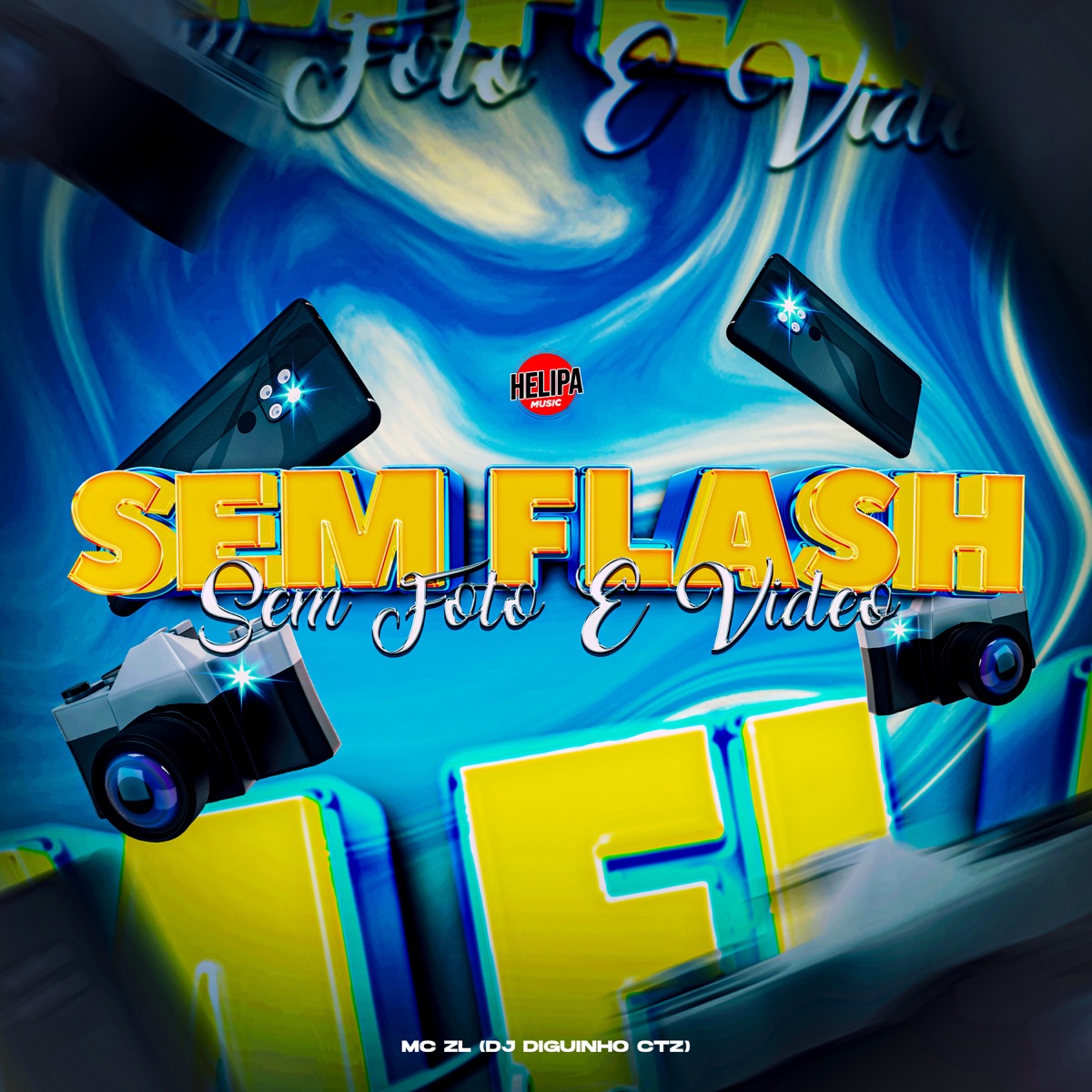 Sem Flash Sem Foto e Vídeo - Single by Mc ZL & DJ DIGUINHO CTZ album cover