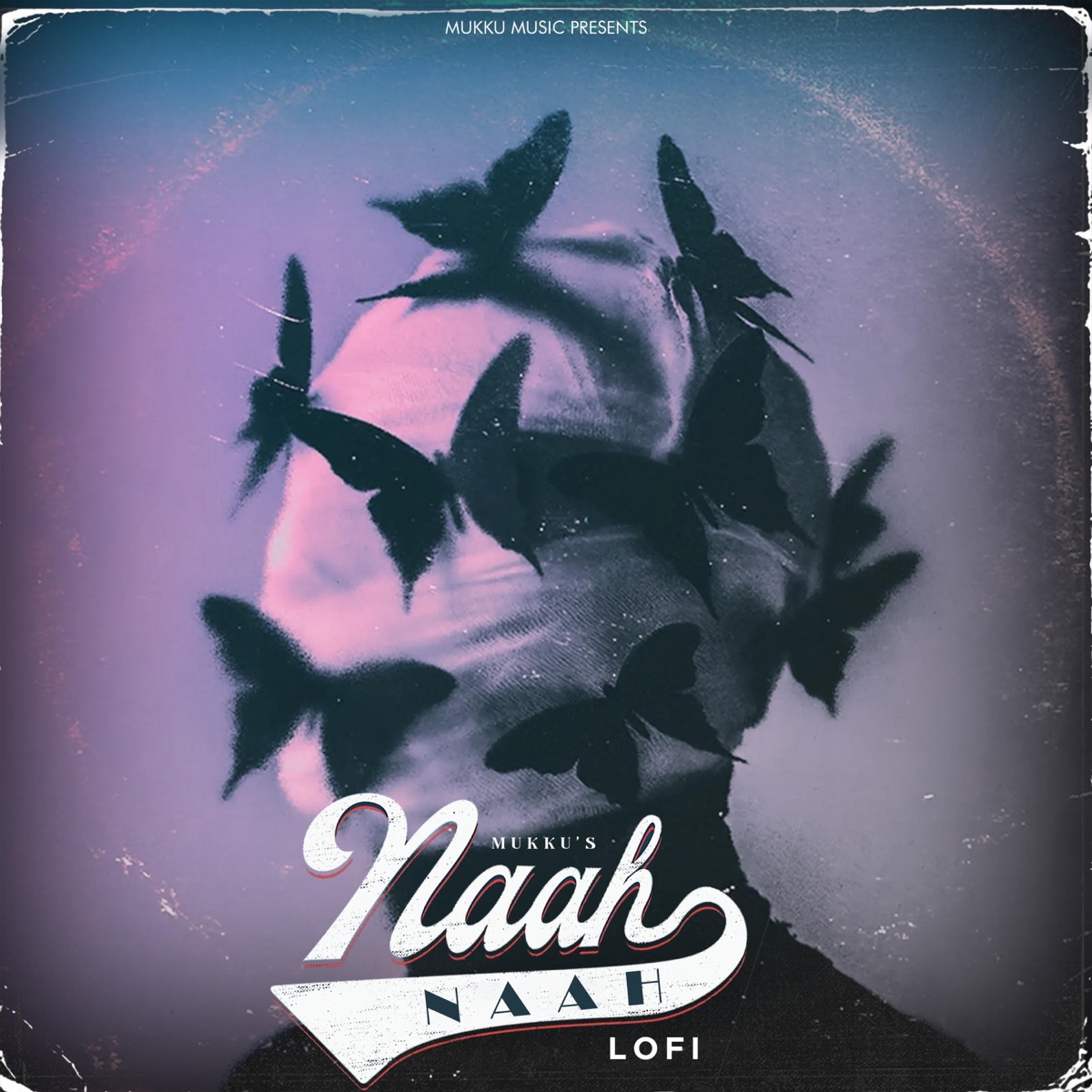 Naah Naah (feat. Suyash) [Lofi] - Single by Mukku album cover