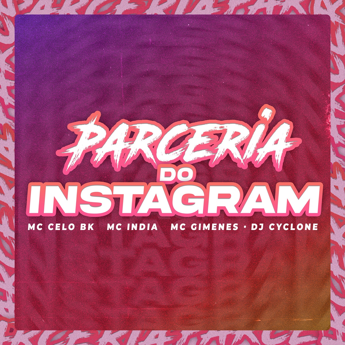 Parceria do Instagram - Single by MC Celo BK, Mc Gimenes, Mc India & DJ Cyclone album cover