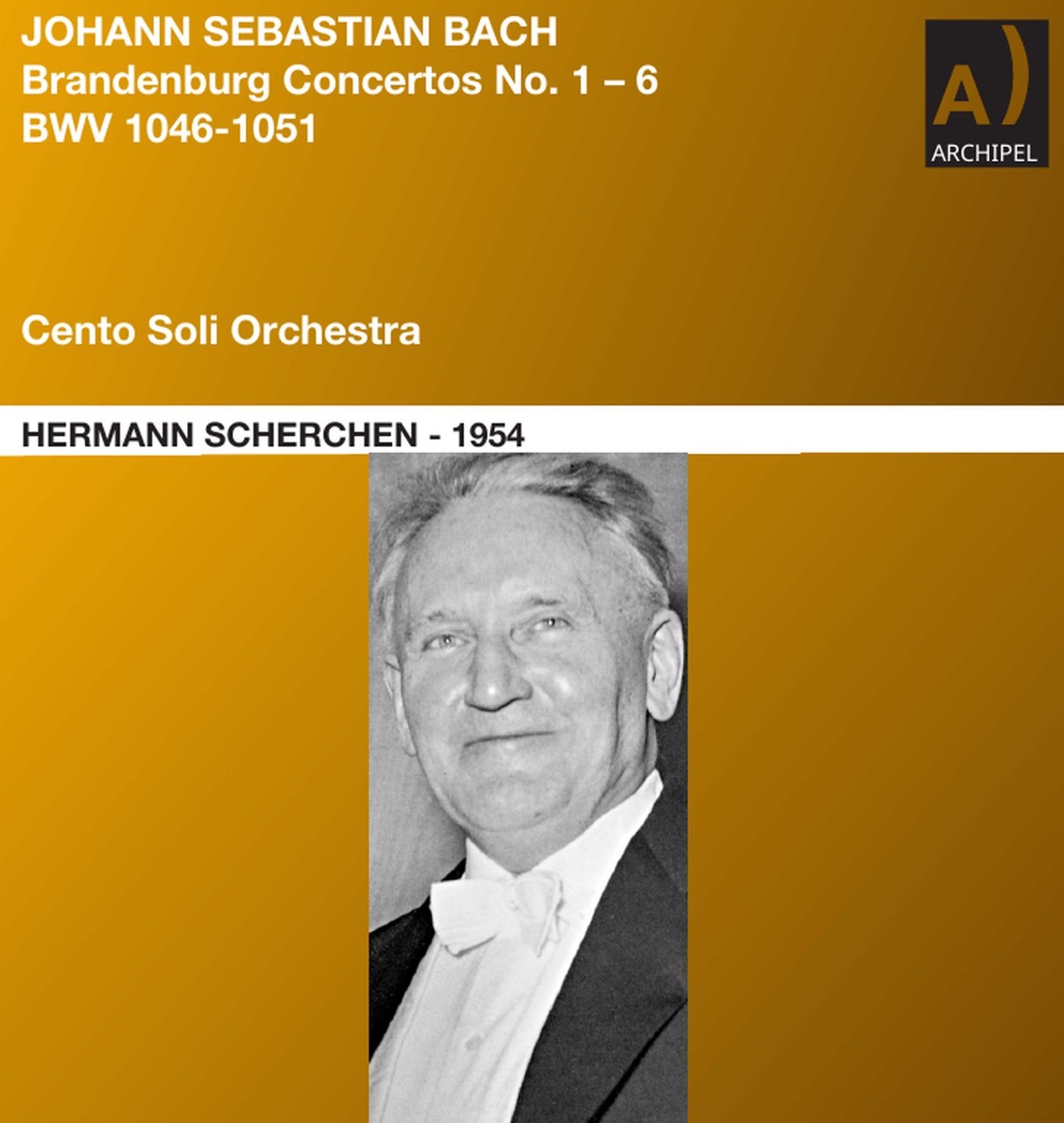 J.S. Bach: Brandenburg Concertos Nos. 1-6, BWV 1046-1051 (Remastered 2024) by Orchestre des Cento Soli & Hermann Scherchen album cover