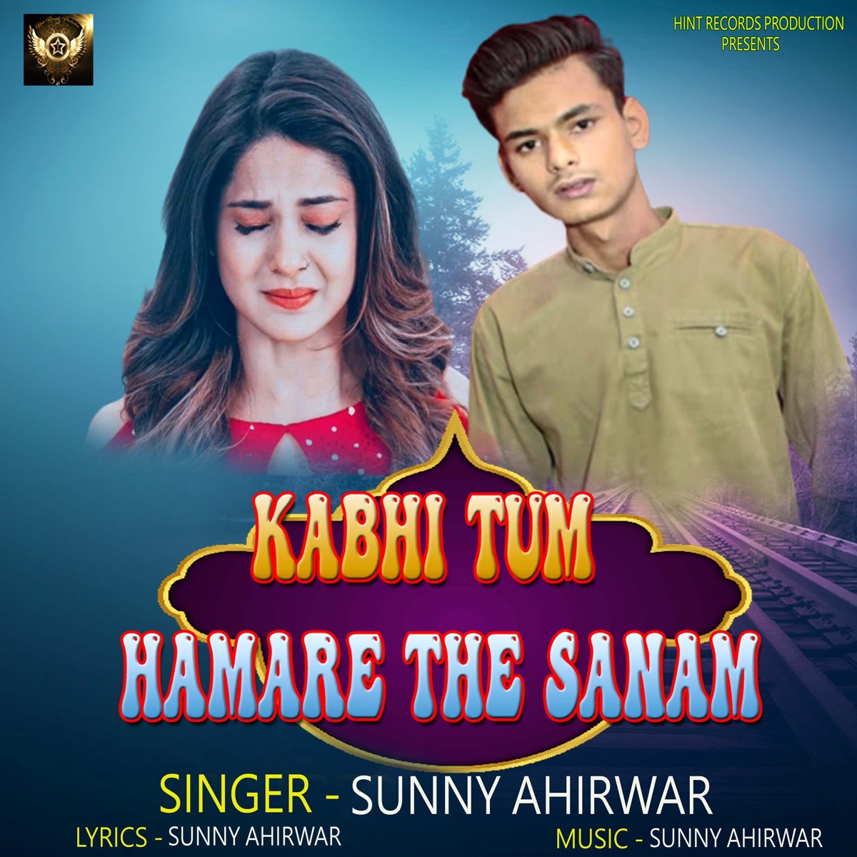 Kabhi Tum Hamare the Sanam (Hindi Song) - Single by Sunny Ahirwar album cover