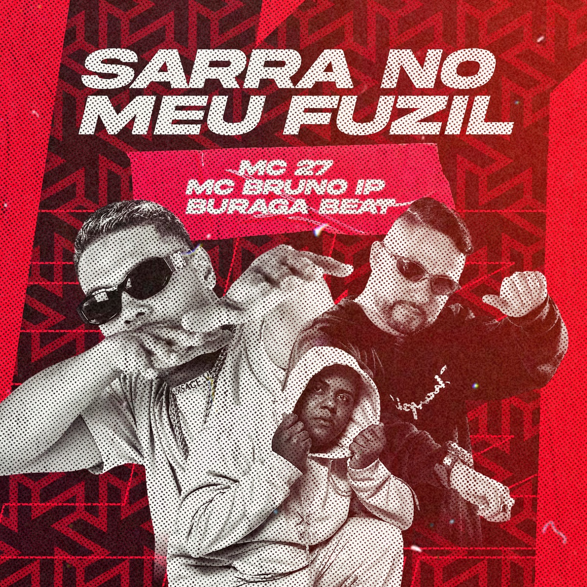 Sarra no Meu Fuzil - Single by BURAGA BEAT, MC 27 & MC Bruno IP album cover