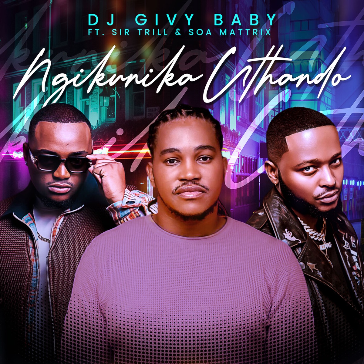Ngikunika Uthando (feat. Sir Trill & Soa mattrix) - Single by DJ Givy Baby album cover