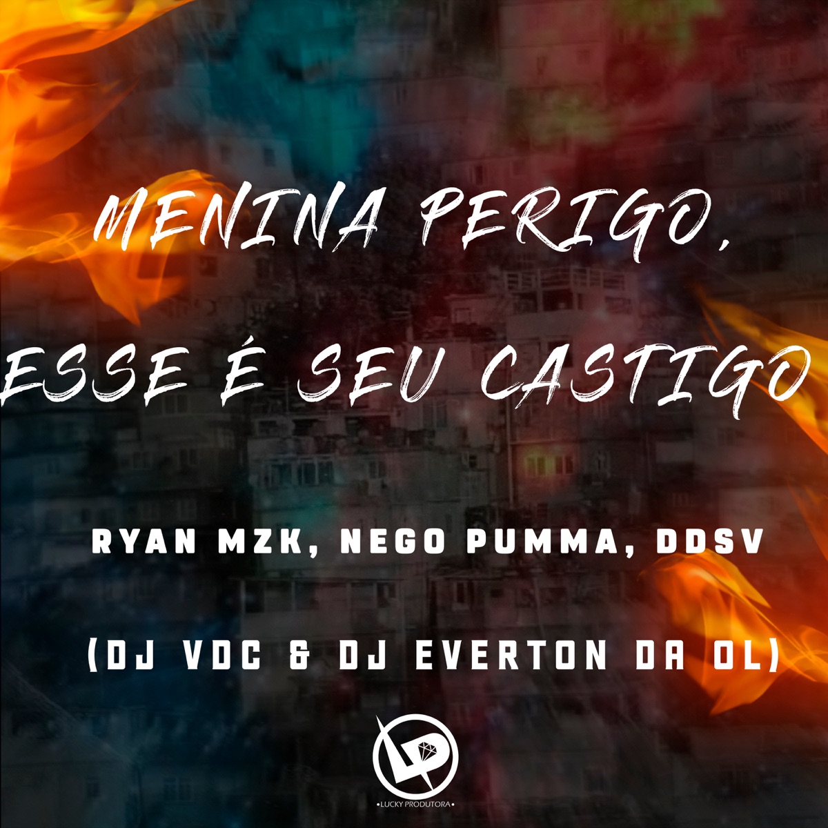 Menina Perigo, Esse É Seu Castigo (feat. DJ Everton da Ol & DJ VDC) - Single by MC Ryan MZK, MC NEGO PUMMA & MC Ddsv album cover