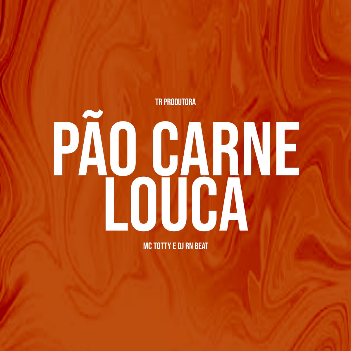Pão Carne Louca - Single by Dj RN Beat & MC Totty album cover