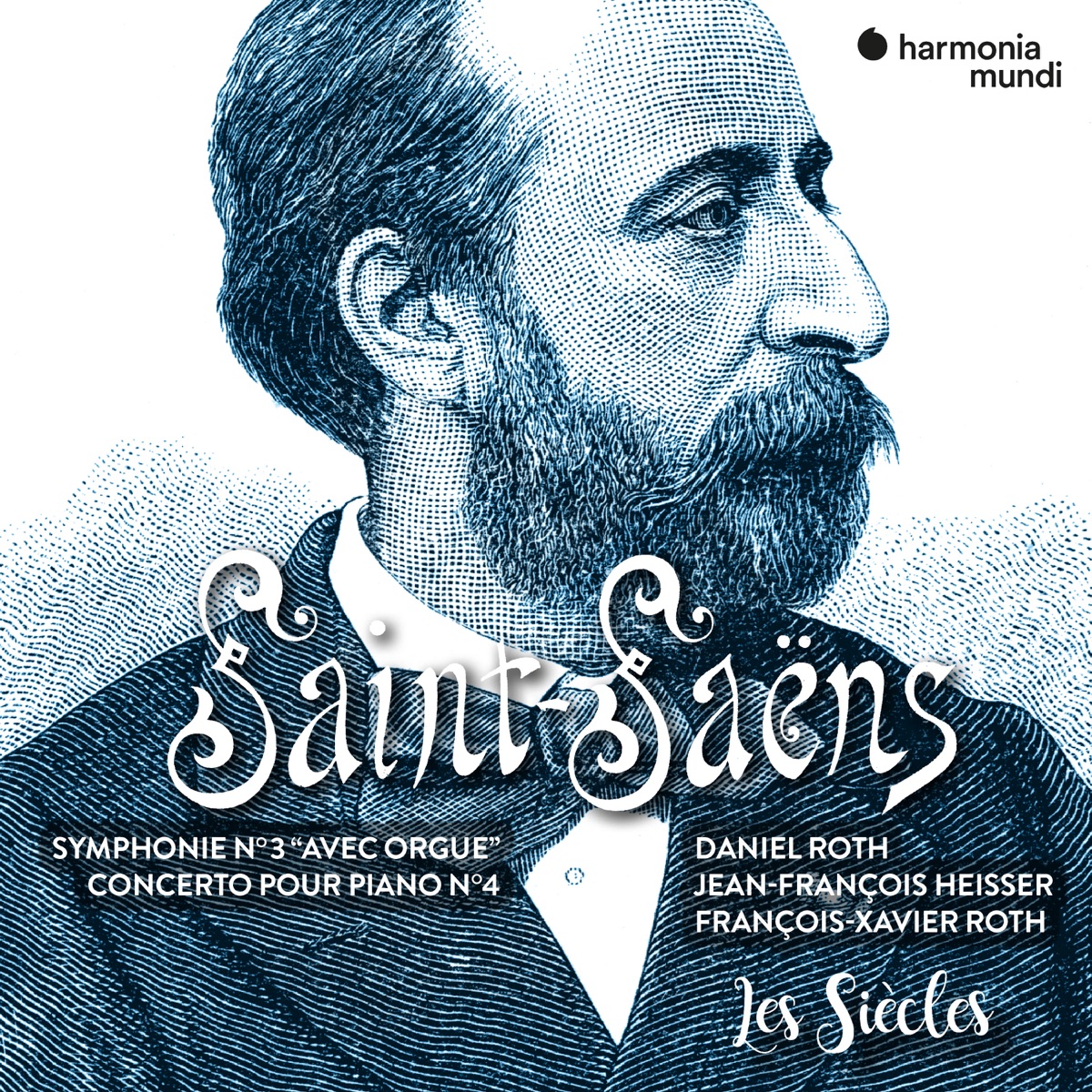 Saint-Saëns: Symphony No. 3 "avec orgue" & Piano Concerto No. 4 (2021 Remastered Version) by Les Siècles, François-Xavier Roth, Daniel Roth & Jean-François Heisser album cover