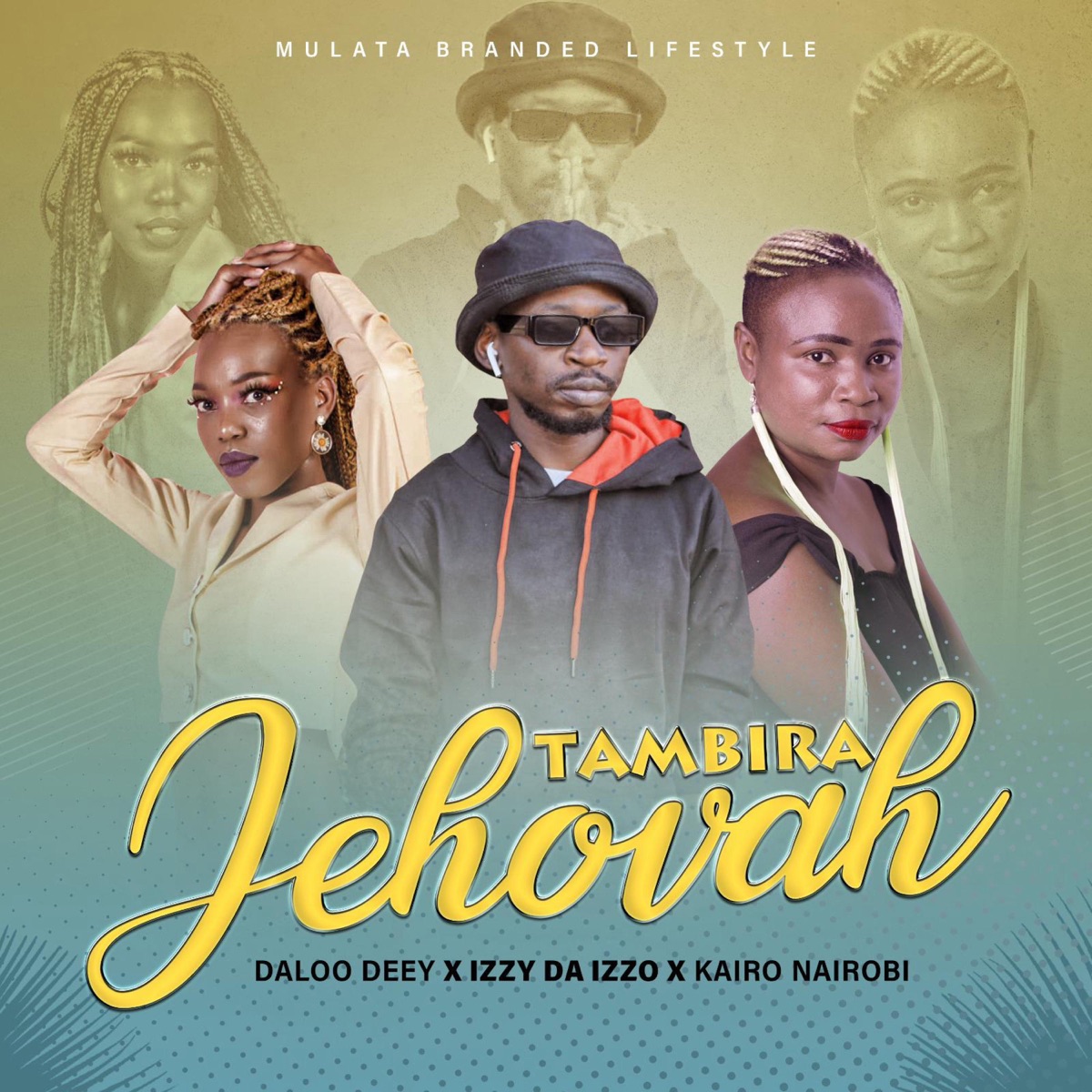 Tambira Jehovah - Single by Daloo Deey, Kairo Nairobi & Izzy Da Izzo album cover