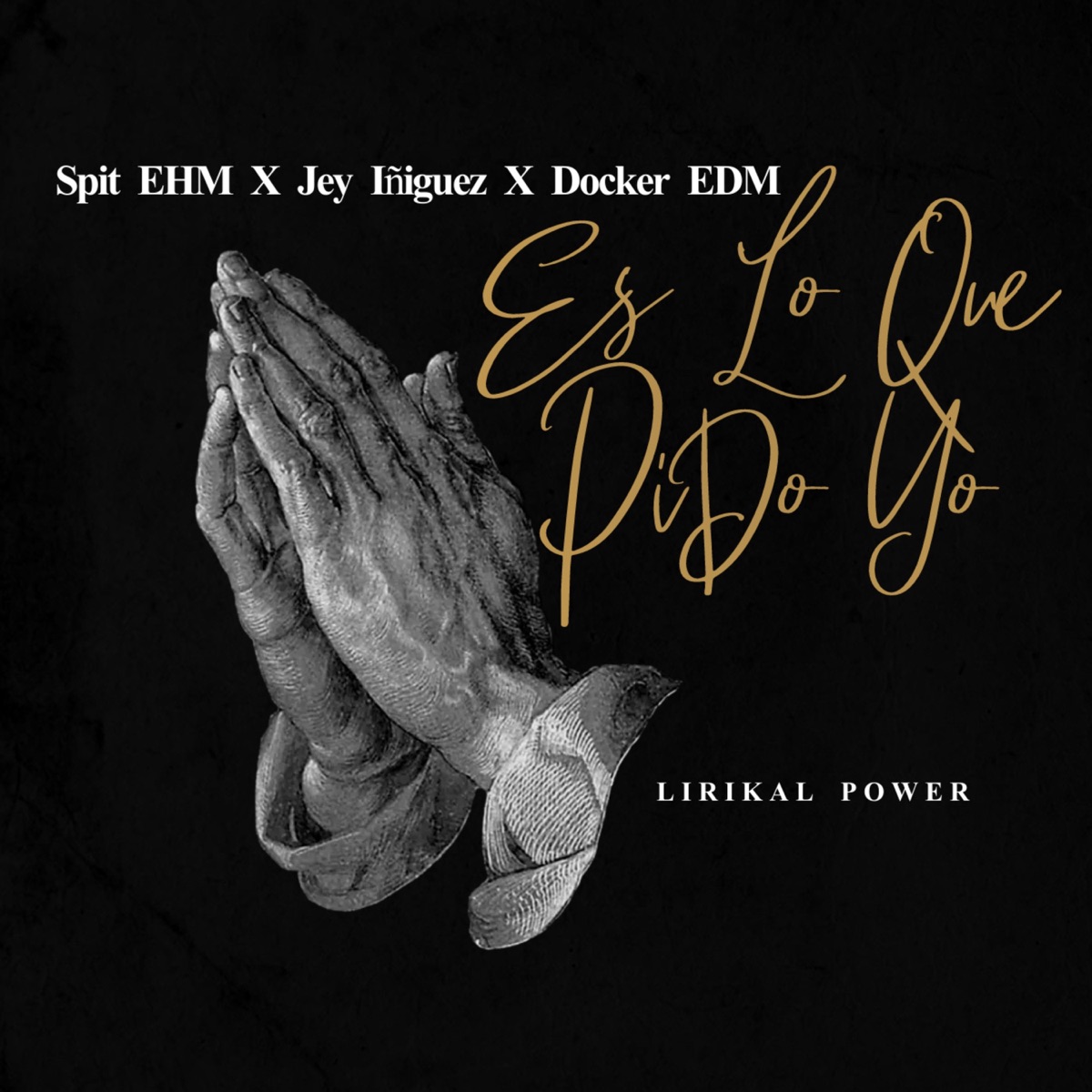 Es Lo Que Pido Yo - Single by Spit EHM, Jey Iñiguez & Docker EDM album cover
