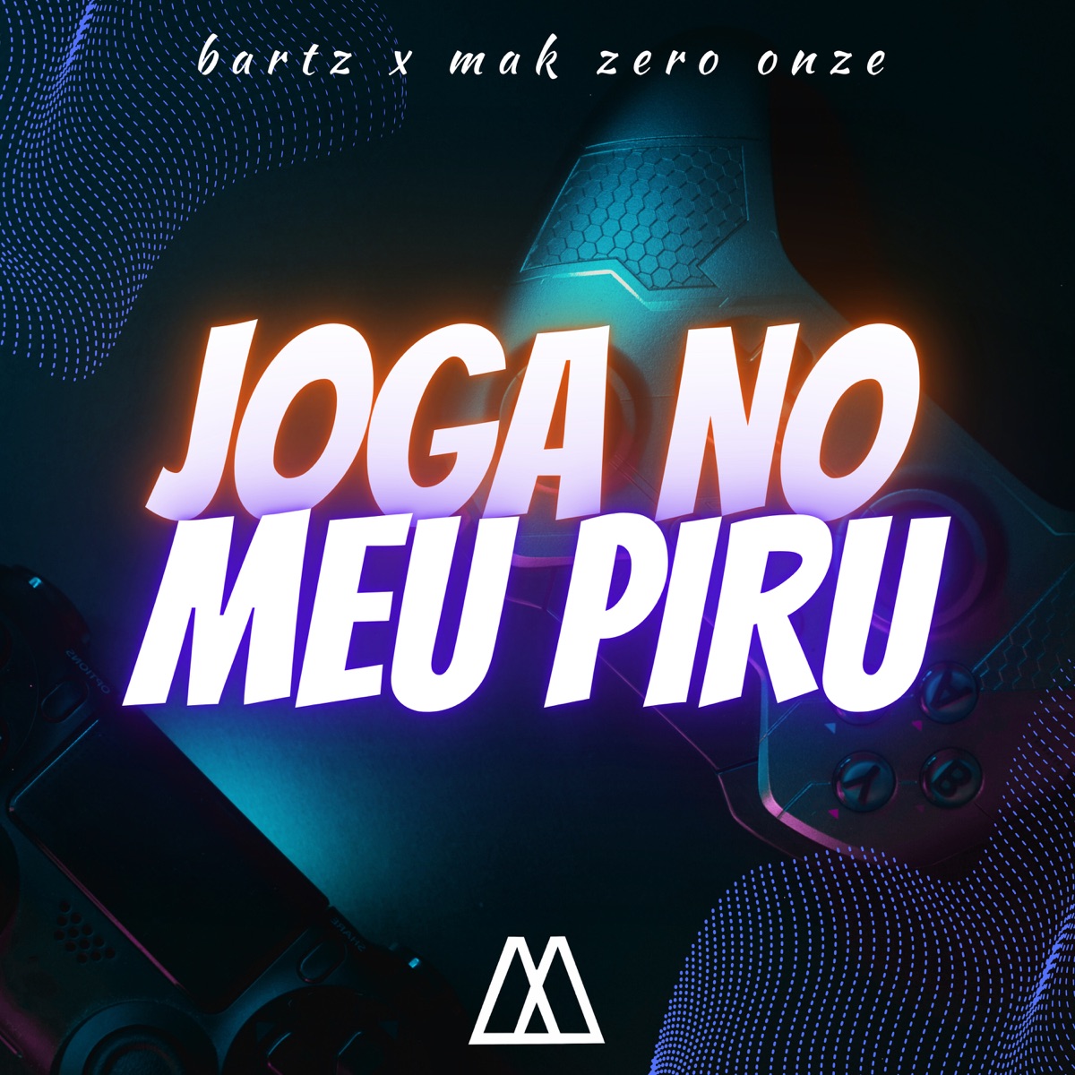 Joga no Meu Piru (feat. MAK ZERO ONZE) - Single by Bartz album cover