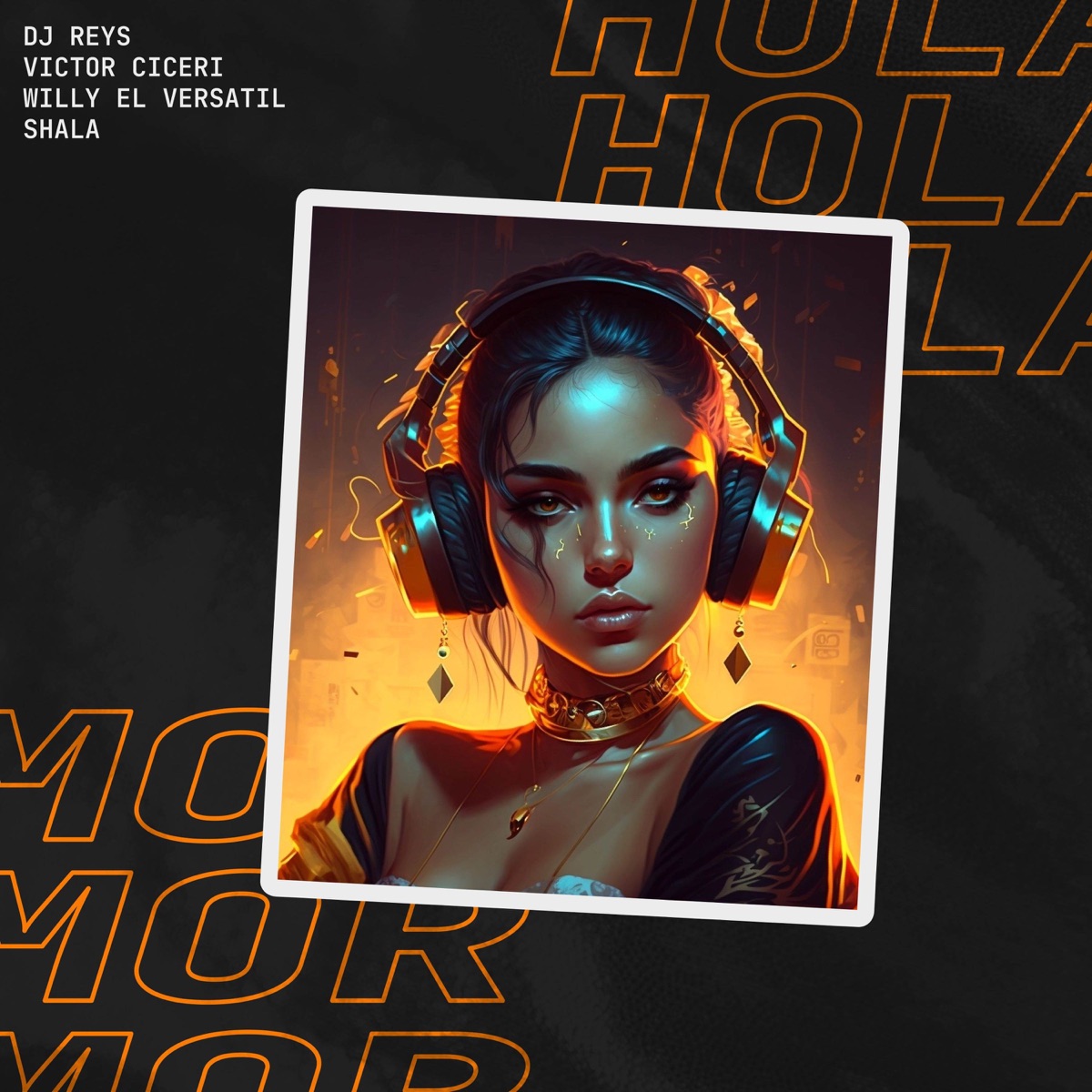 HOLA MOR (feat. Willy El Versatil) - Single by DJ Reys, Victor Ciceri & Shala album cover