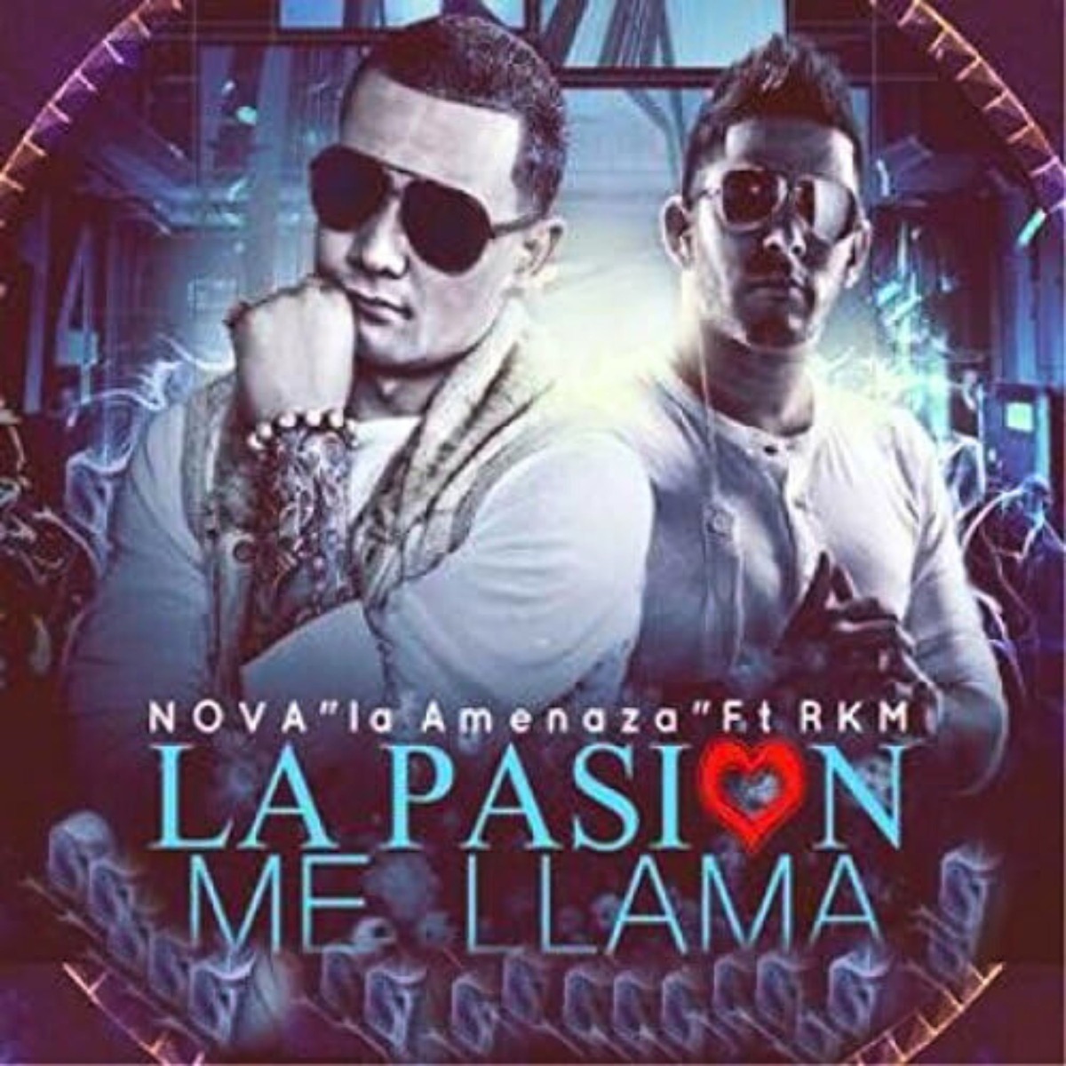 La Pasión Me Llama (feat. R.K.M) - Single by Nova "La Amenaza" album cover
