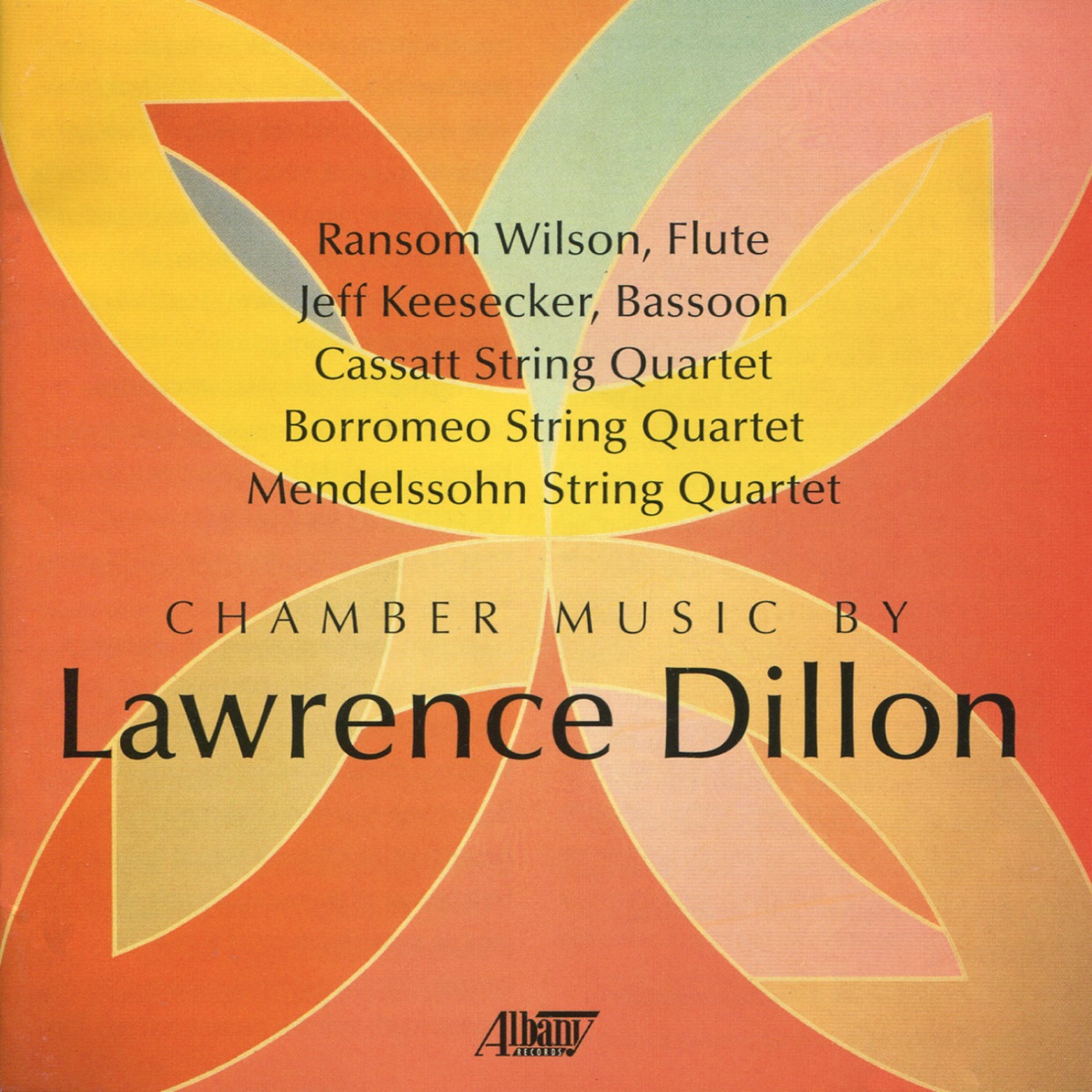 Chamber Music By Lawrence Dillon by Borromeo String Quartet, Cassatt String Quartet, Jeff Keesecker, Mendelssohn String Quartet & Ransom Wilson album cover