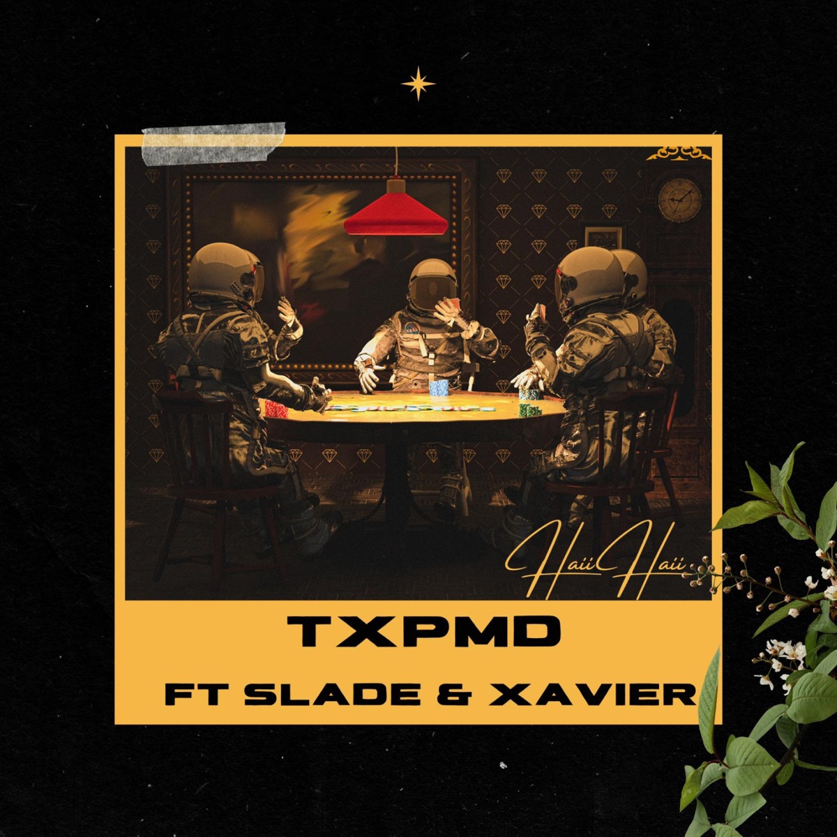 Haii Haii (feat. Slade & Xavier) - Single by TxPMD album cover