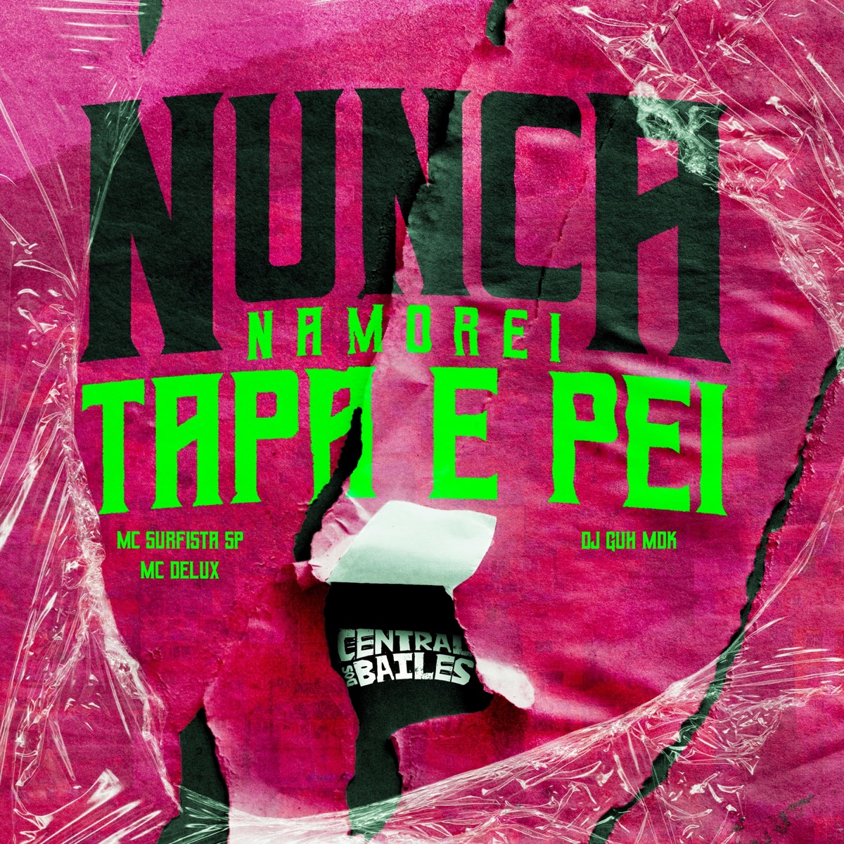 Nunca Namorei Tapa E Pei - Single by Mc Surfista Sp, Mc Delux & DJ Guh mdk album cover