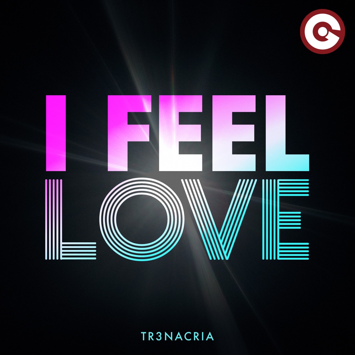 I Feel Love - Single by TR3NACRIA album cover