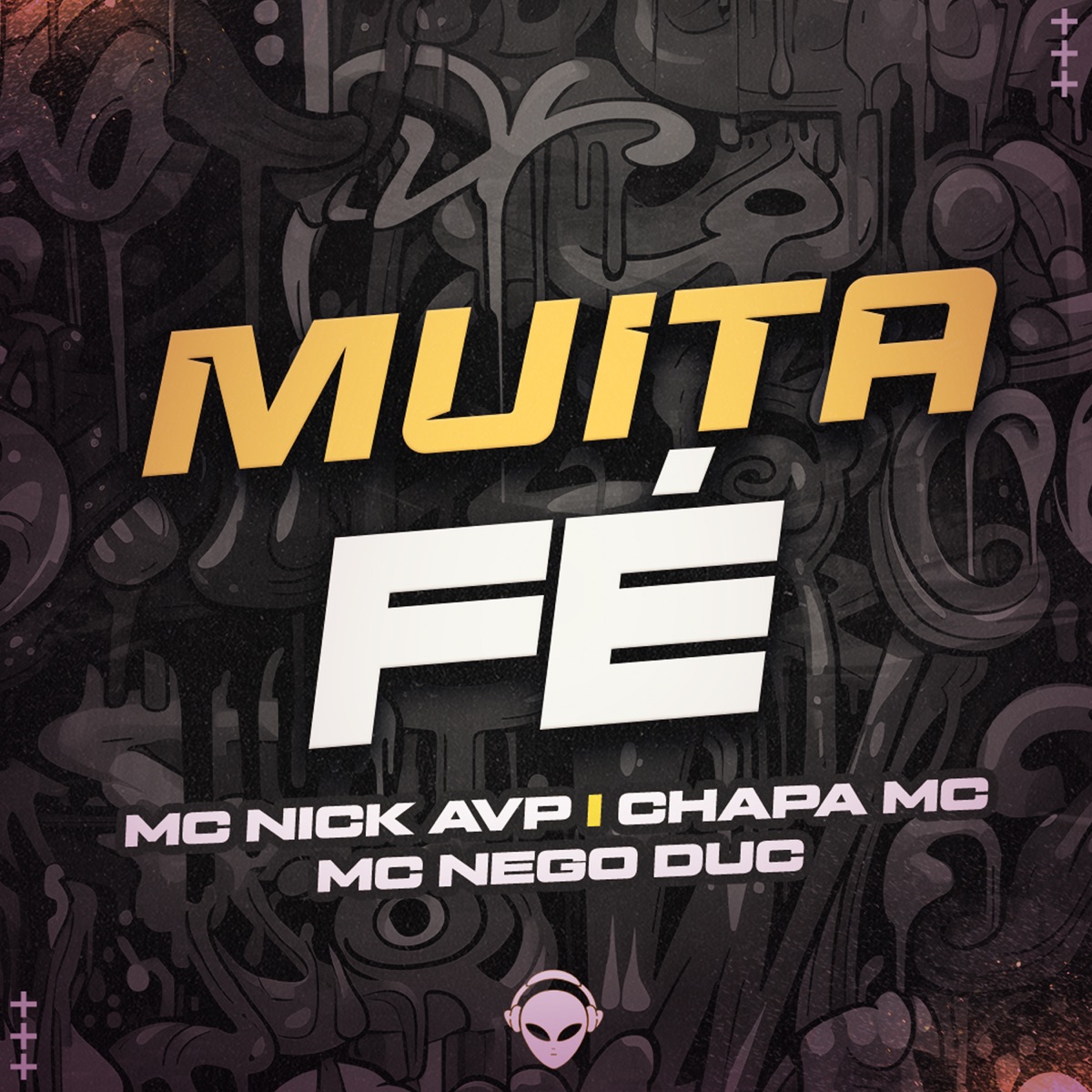 Muita Fé - Single by MC NEGO DUC, Chapa MC, Mc Nick AVP & DJ Oliver album cover