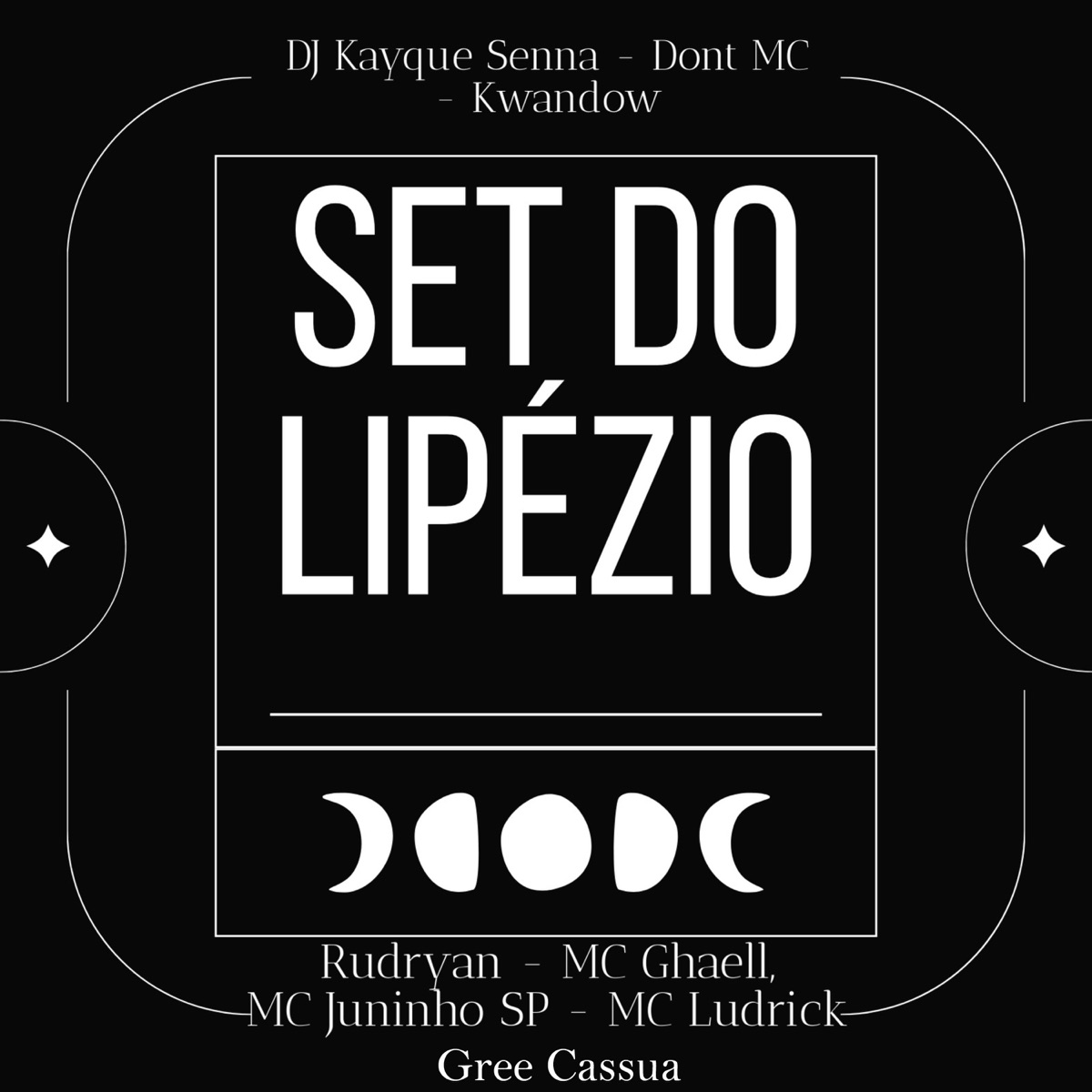 Set do Lipézio (feat. Gree Cassua, Mc Ghaell, MC Juninho SP, Rudryan & MC Ludrick) - Single by DJ Kayque Senna, Dont MC & Kwandow album cover