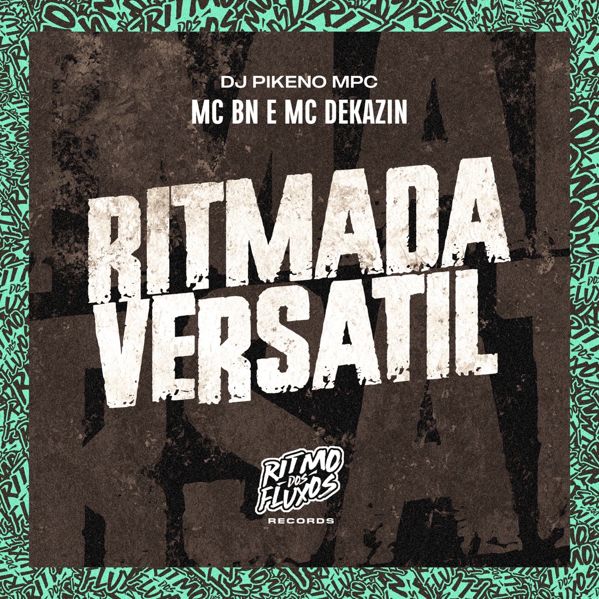 Ritmada Versatil - Single by MC BN, MC Dekazin & Dj Pikeno Mpc album cover