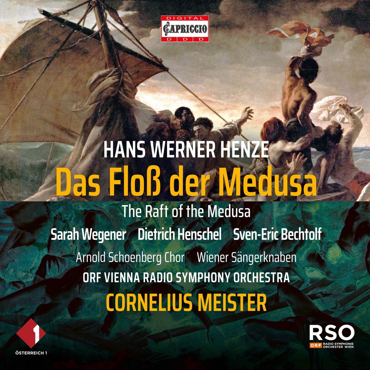 Henze: Das Floß der Medusa (Live) by ORF Vienna Radio Symphony Orchestra, Sarah Wegener, Dietrich Henschel, Sven-Eric Bechtolf, Cornelius Meister, Arnold Schoenberg Choir & Vienna Boys' Choir album cover