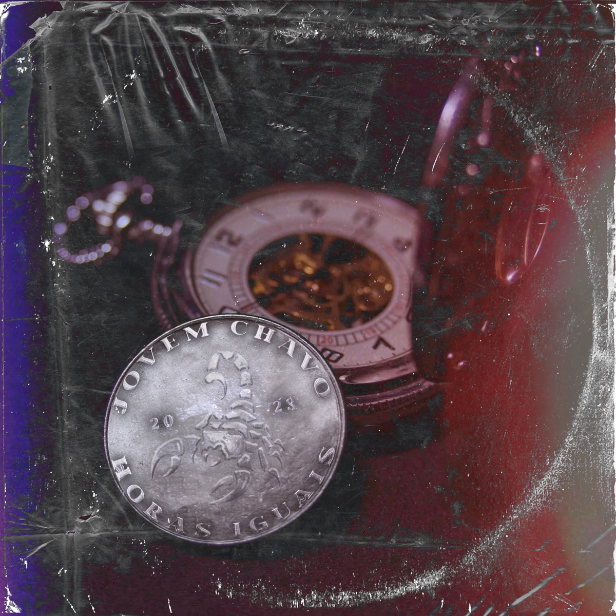 Horas Iguais - Single by Jovem Chavo & TRAPYE album cover