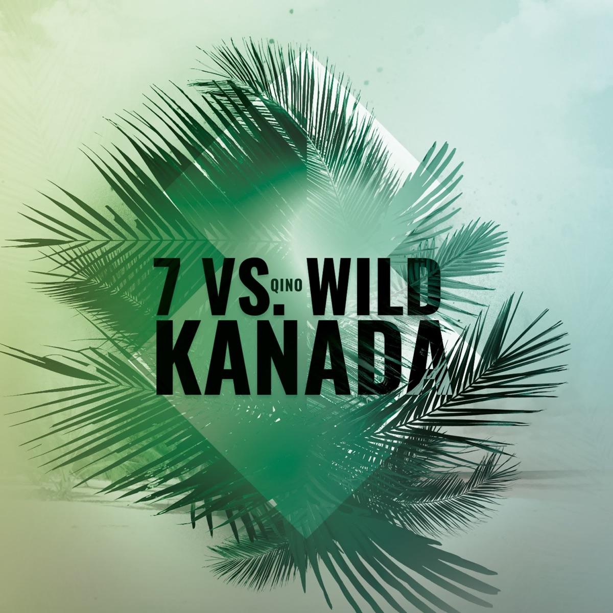 7 vs. Wild Kanada - Single by Qino album cover