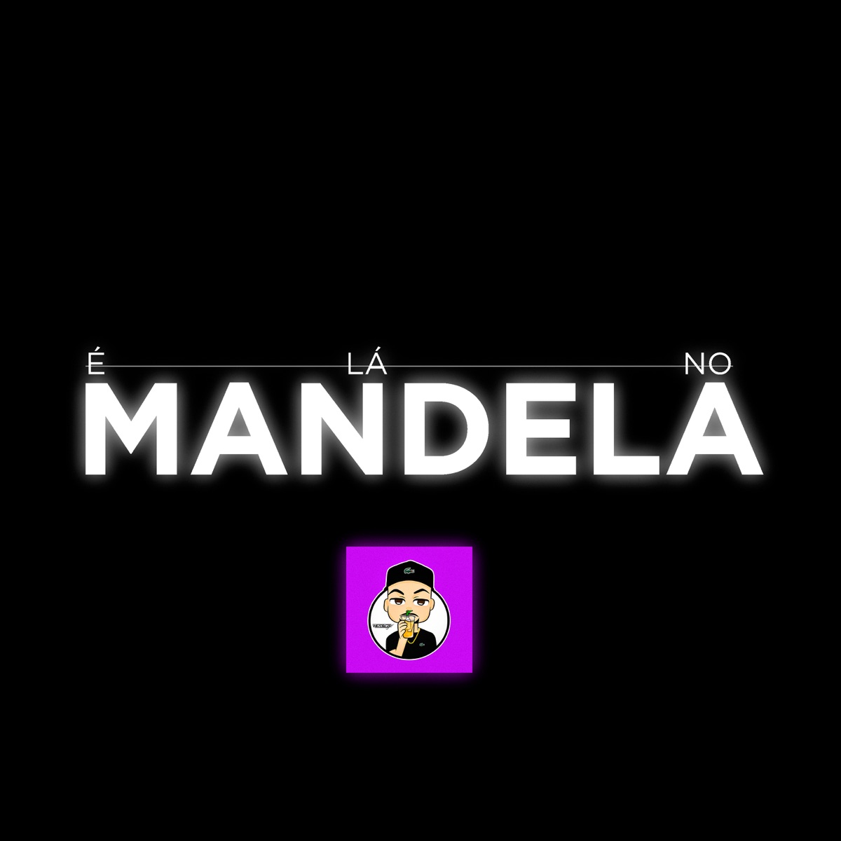 É Lá no Mandela - Single by DJ Wendel CZR & MC Flavinho album cover