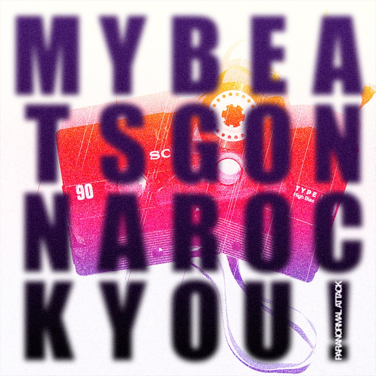 My Beats Gonna Rock You (Remastered 2013) - Single by Paranormal Attack album cover