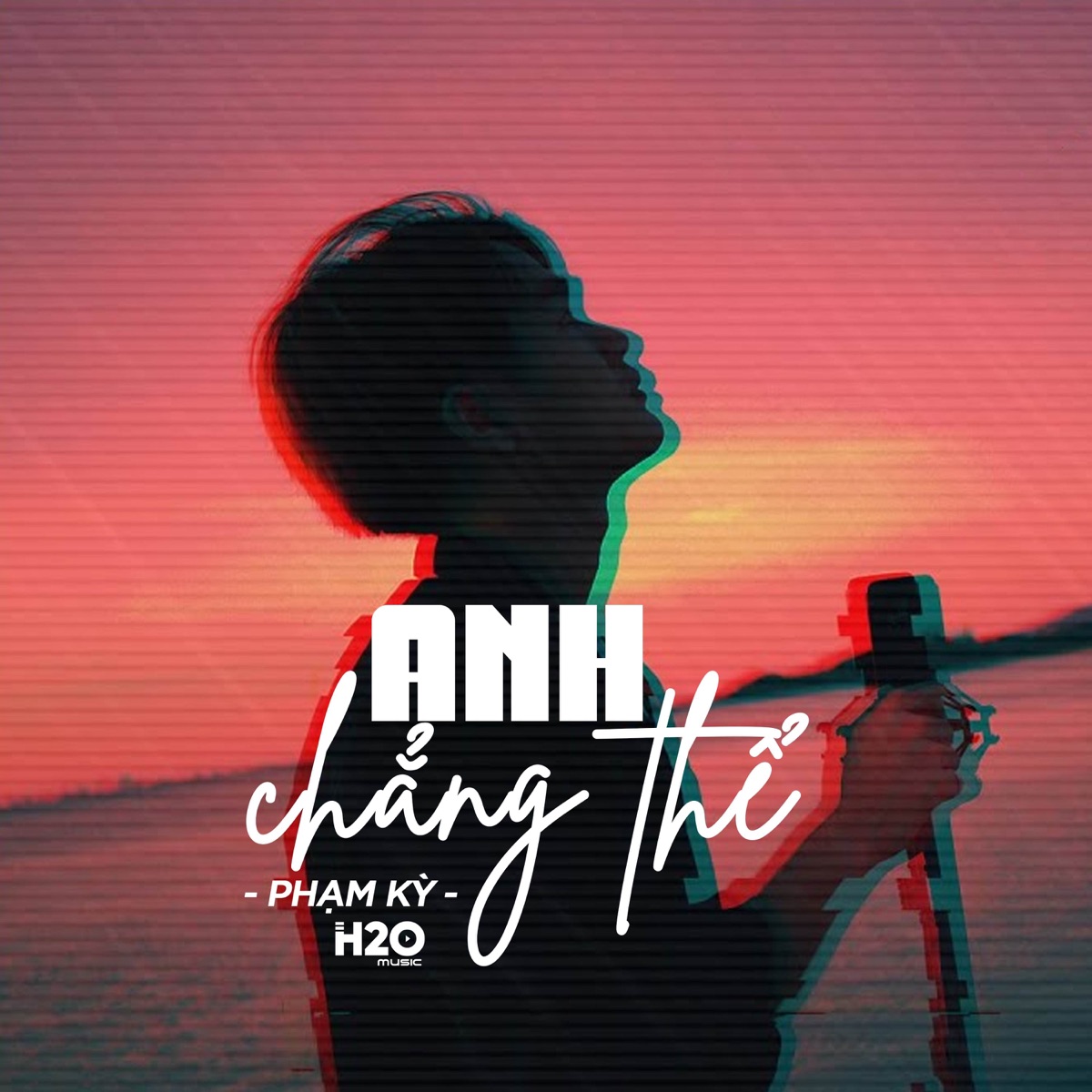 Anh Chẳng Thể (Lofi Ver.) - Single by H2O Music & Phạm Kỳ album cover