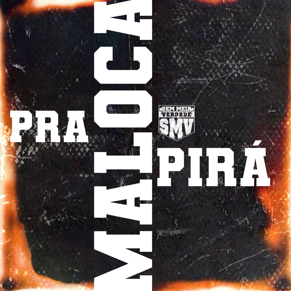Pra Maloca Pirá - Single by Sem Meia Verdade album cover