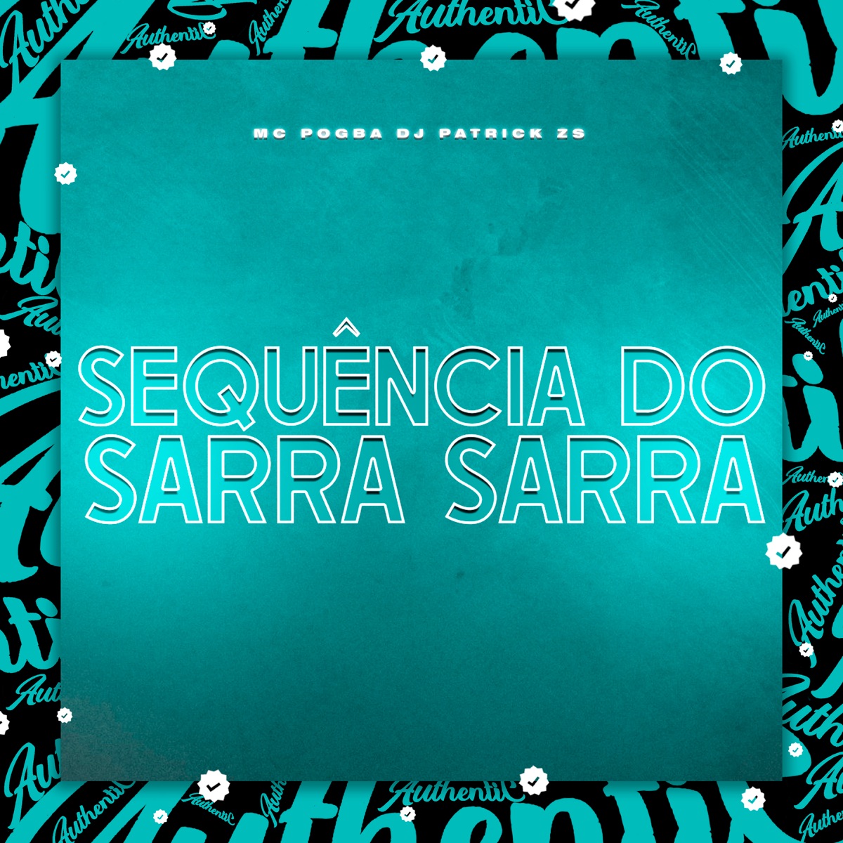 Sequência do Sarra Sarra (feat. MC Pogba) - Single by DJ PATRICK ZS album cover