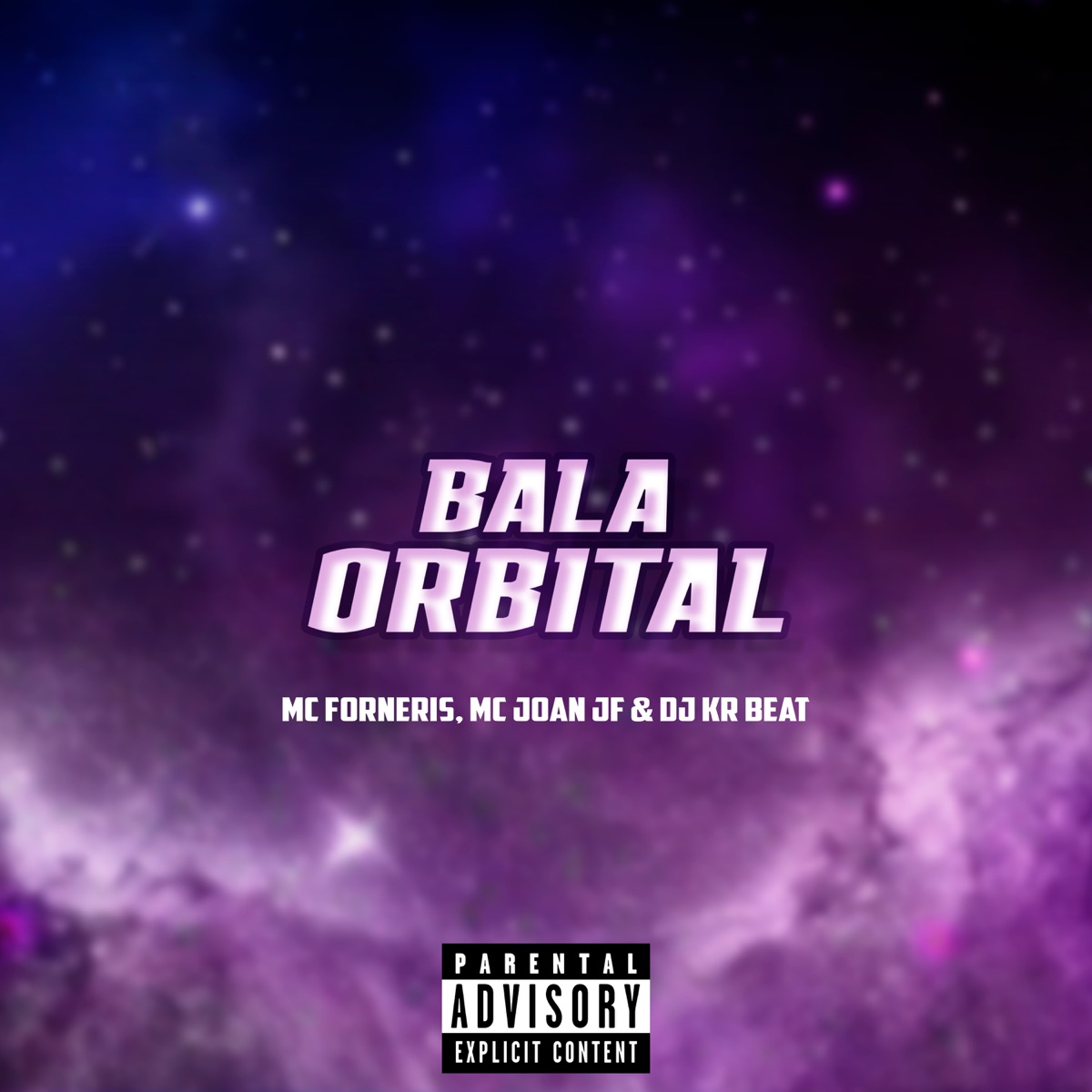 Bala Orbital - Single by Mc Forneris, Mc Joan Jf & DJ KR Beat album cover