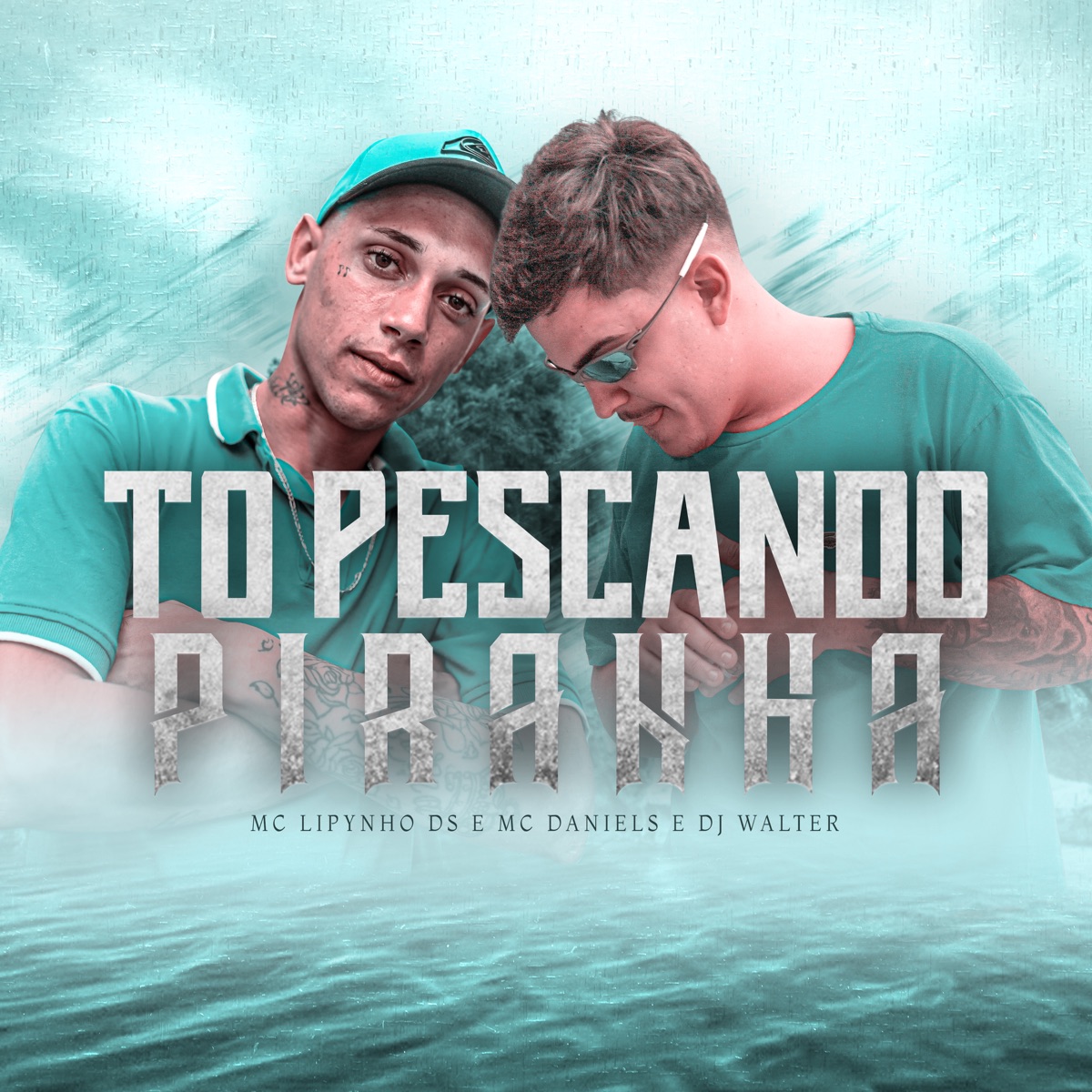 To Pescando Piranha - Single by Mc lipynho Ds, Mc Daniels & DJ Walter album cover