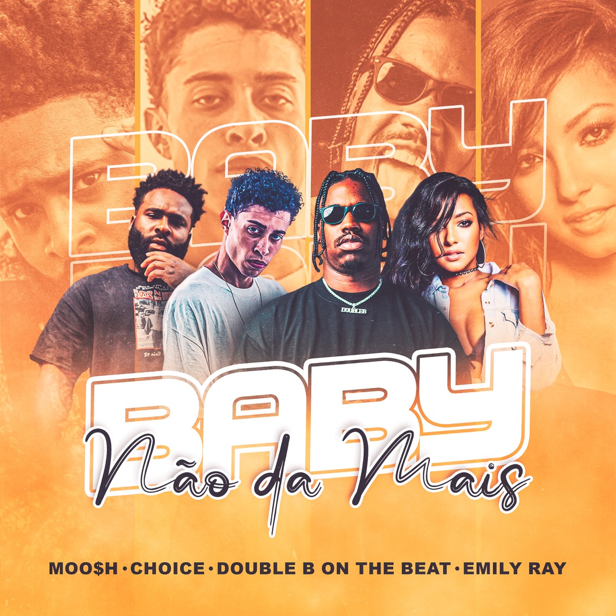Baby Não da Mais - Single (feat. MOO$H) - Single by Double B on the Beat, Choice & Emily Ray album cover