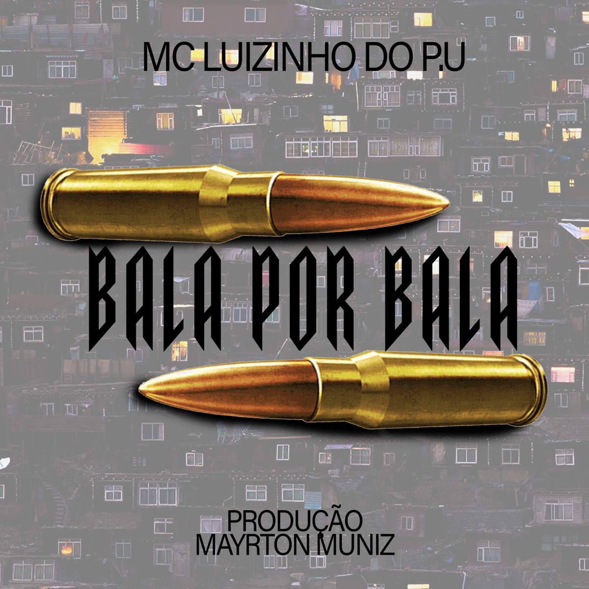 Bala por Bala - Single by MC Luizinho do PU & Mayrton Muniz album cover