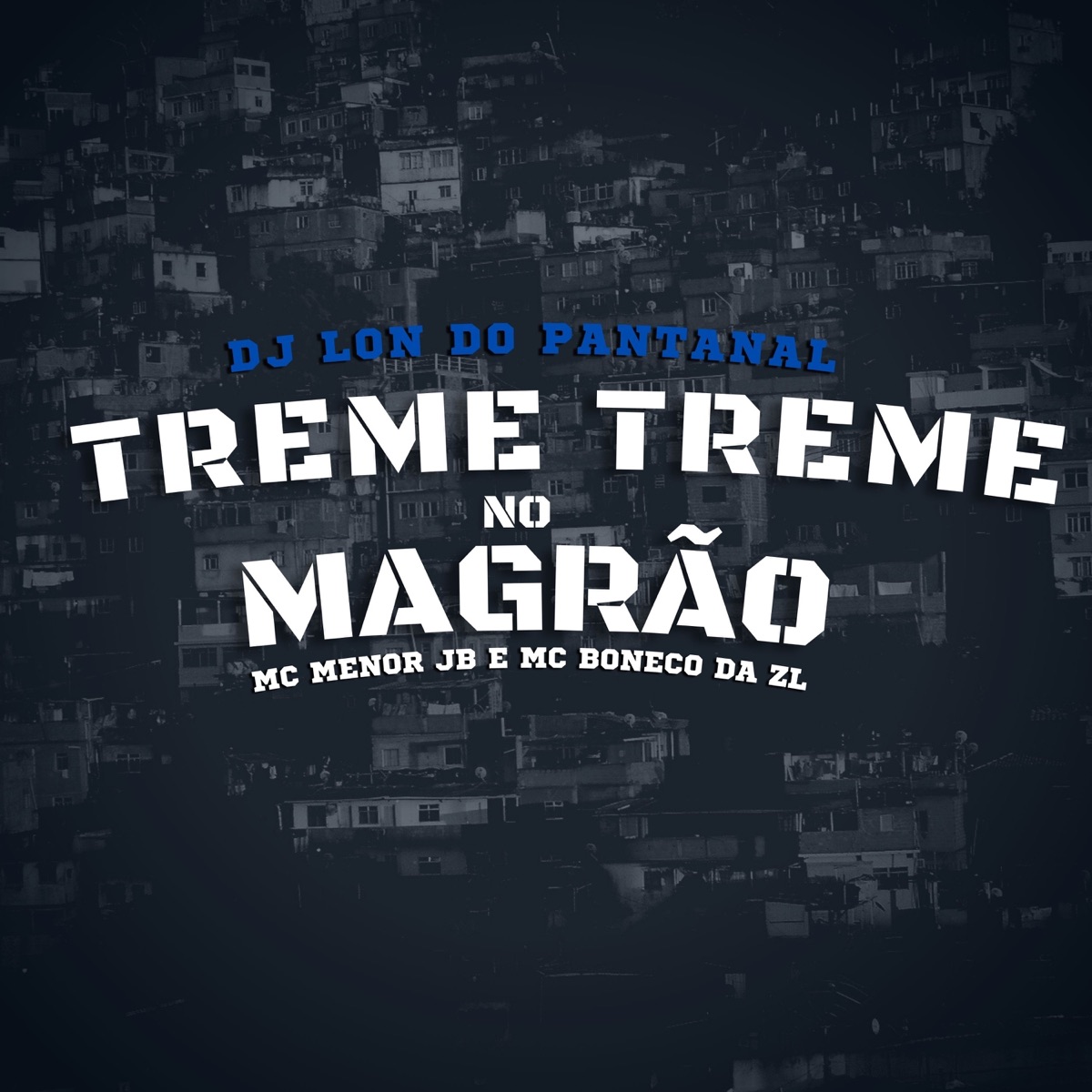 Treme, Treme no Magrão (feat. Mc Menor JB & Mc Boneco da ZL) - Single by DJ Lon do Pantanal album cover