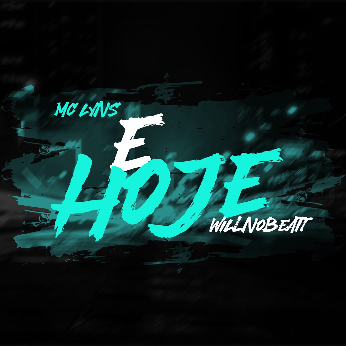 É Hoje - Single by mc lyns & Willnobeatt album cover