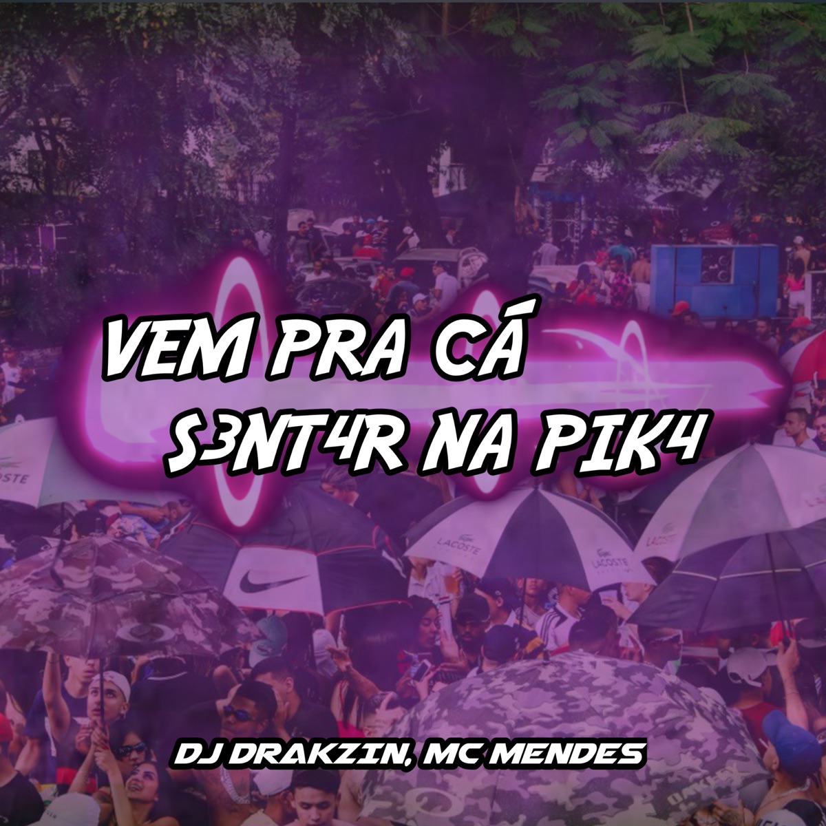 Vem pra Cá S3Nt4 na Pik4 - Single by DJ Drakzin album cover