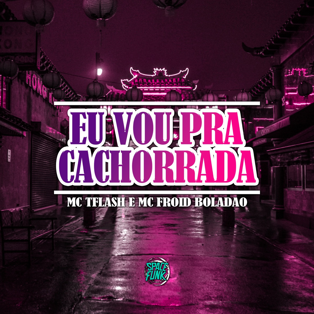Eu Vou pra Cachorrada - Single by MC TFlash, Mc Froid Boladão & DJ Lano SP album cover