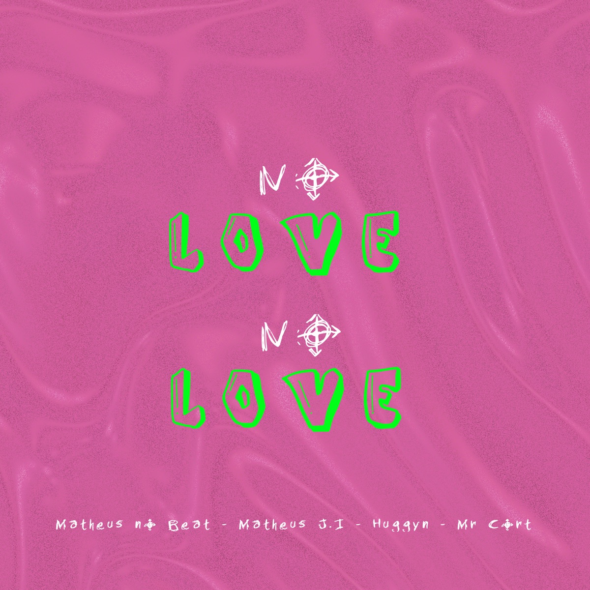 No Love no Love - Single by Matheus J.I, Huggyn, Mr Cort & Matheus no Beat album cover