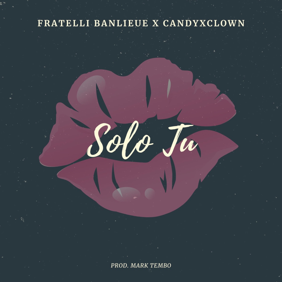 SOLO TU - Single by Mark Tembo, Fratelli Banlieue & CANDYXCLOWN album cover