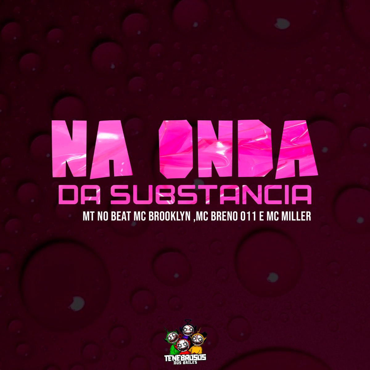 Na Onda da Substancia (feat. MT NO BEAT) - Single by MC Breno 011, Mc Brooklyn & Mc Miller album cover