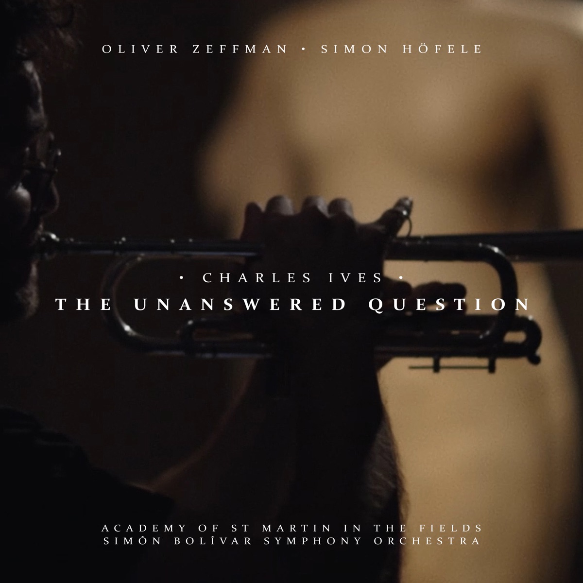 Ives: The Unanswered Question - Single by Oliver Zeffman, Academy of St Martin in the Fields, Simón Bolívar Symphony Orchestra of Venezuela & Simon Höfele album cover