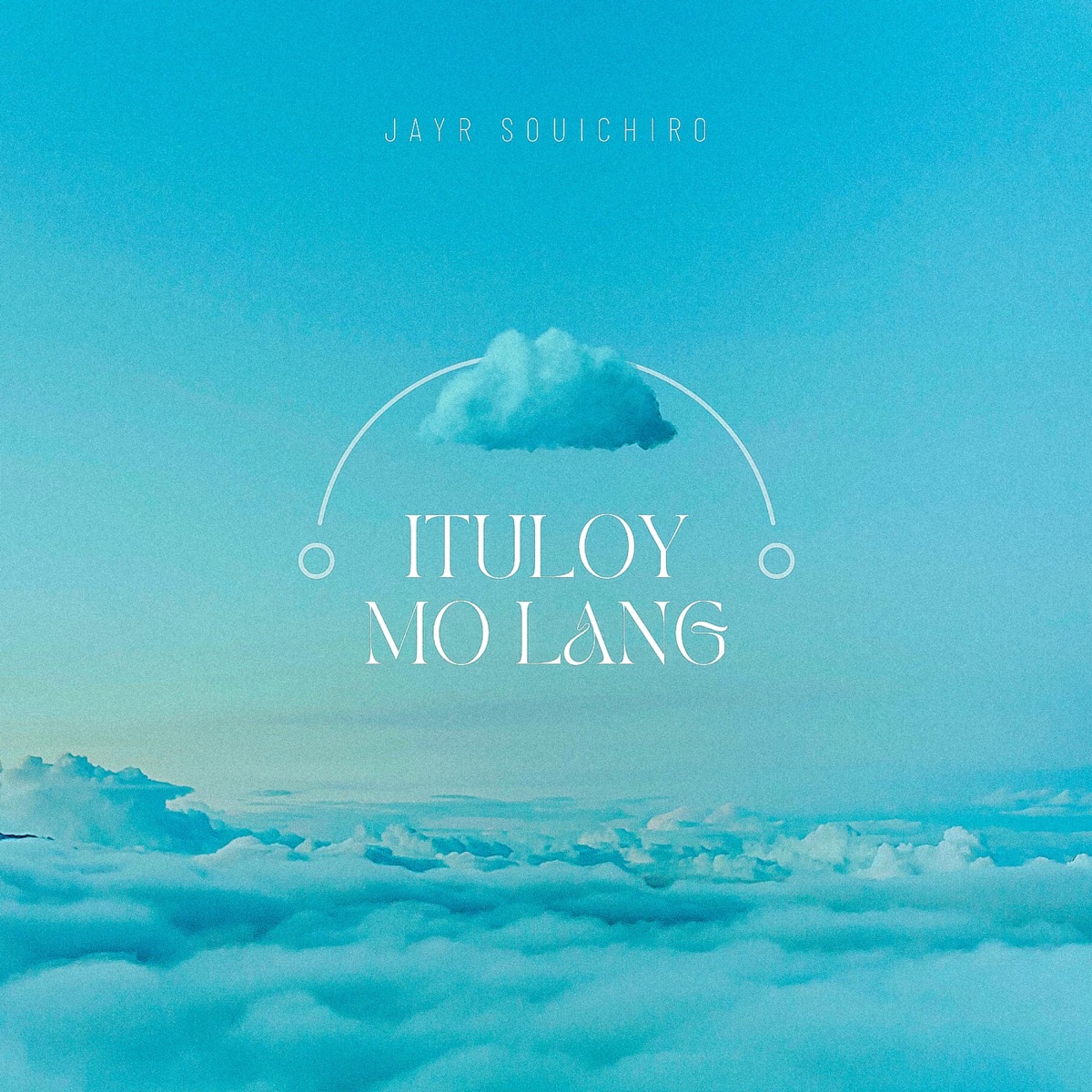 Ituloy Mo Lng - Single by Jayr Souichiro album cover